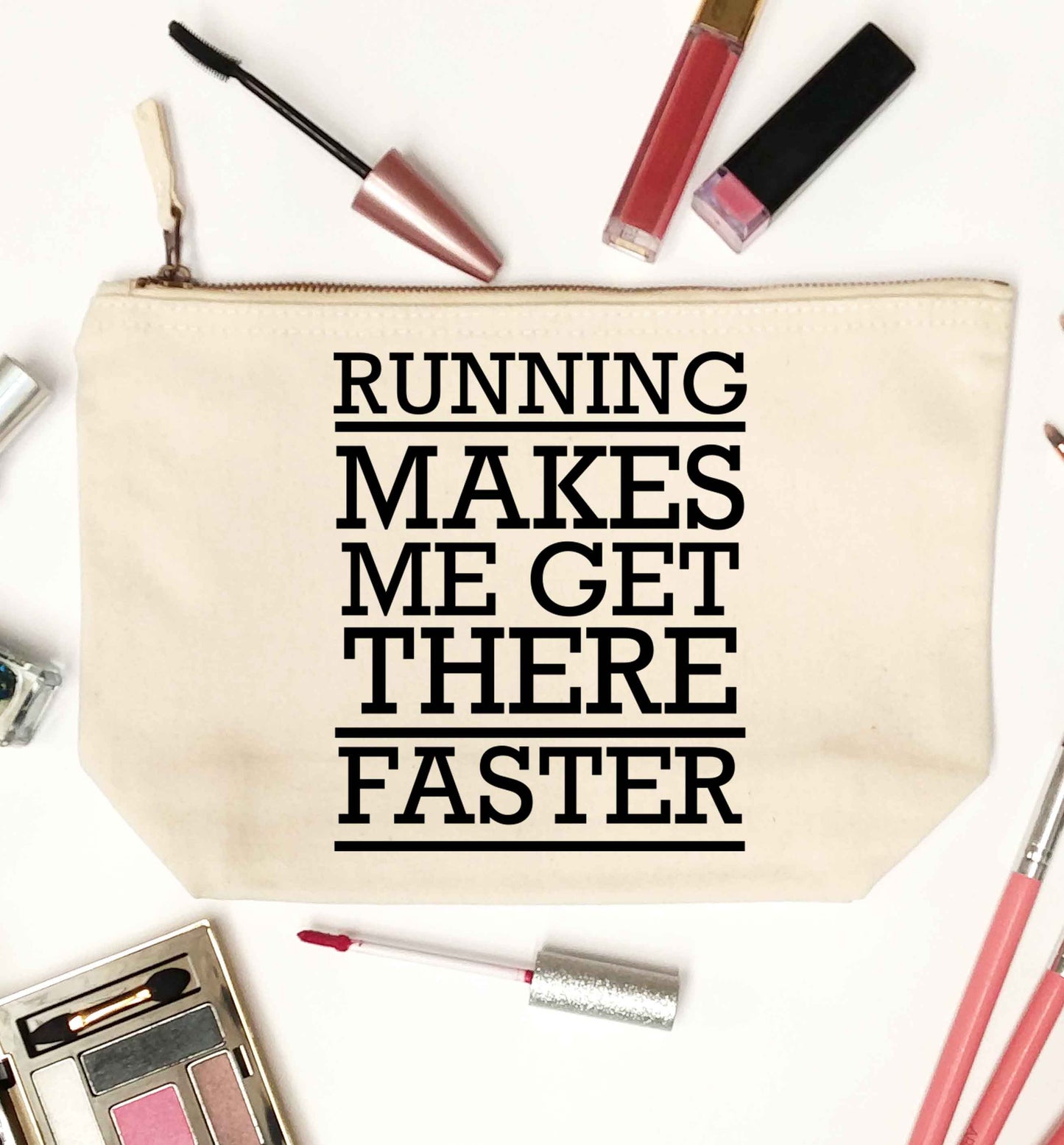 Running makes me get there faster natural makeup bag