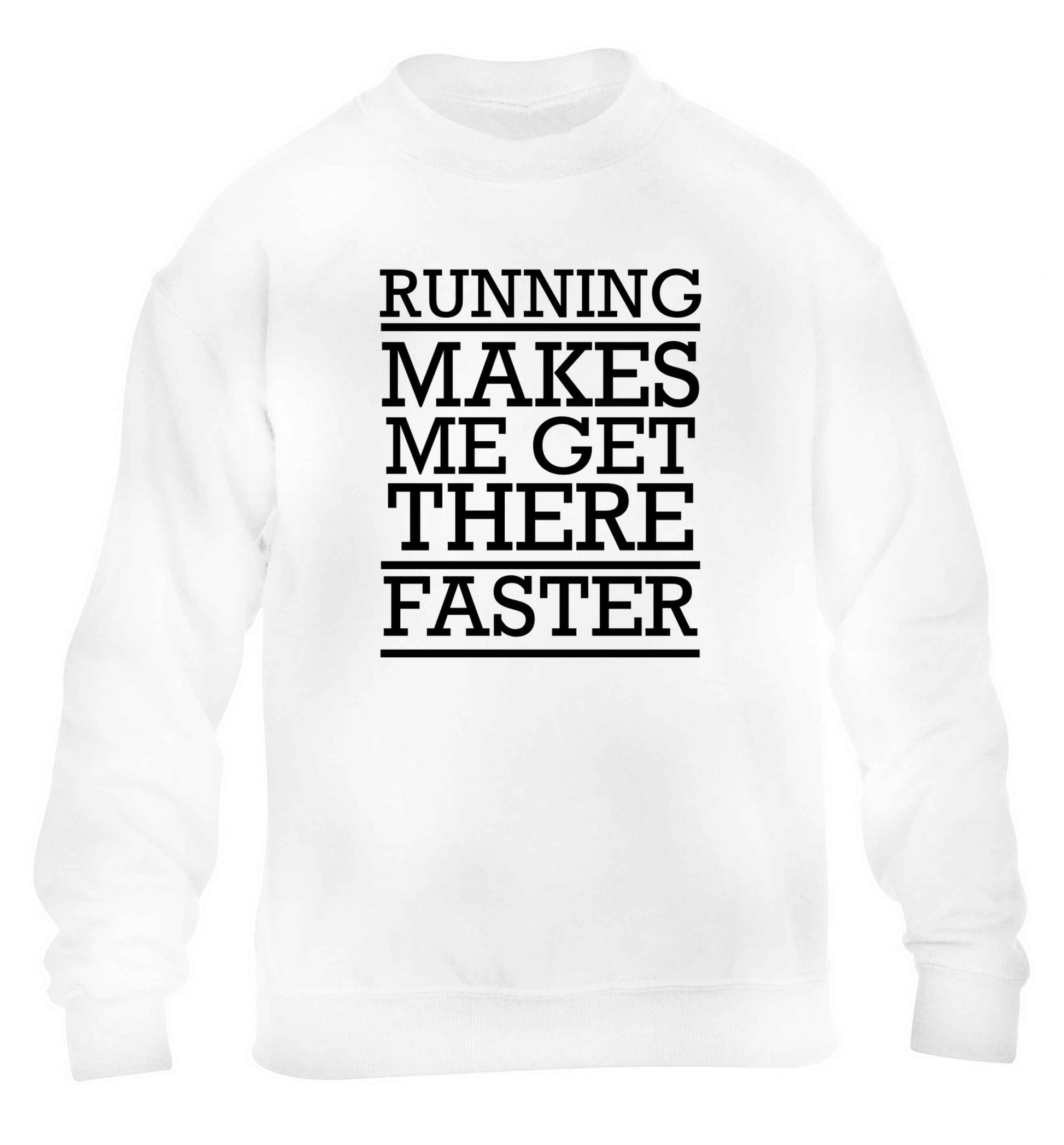 Running makes me get there faster children's white sweater 12-13 Years