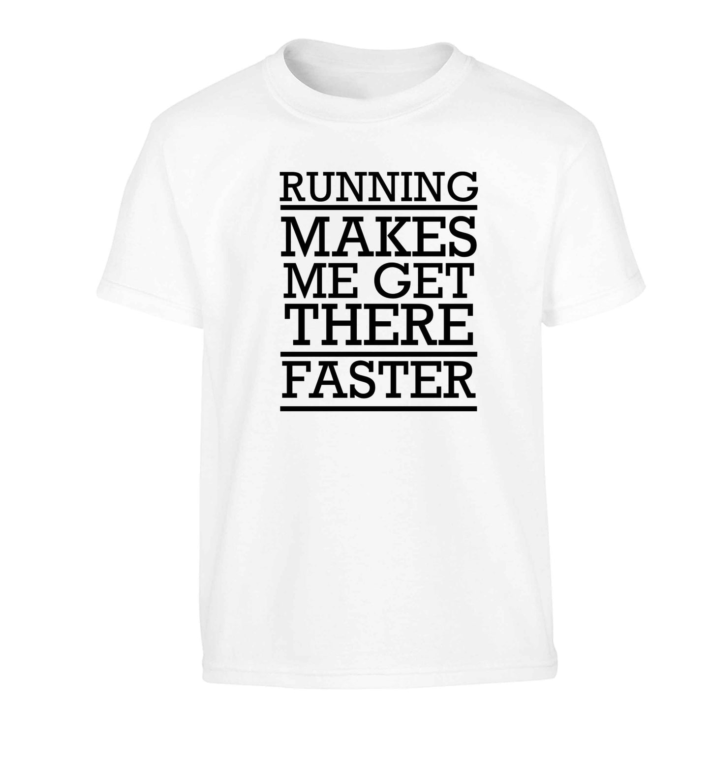 Running makes me get there faster Children's white Tshirt 12-13 Years
