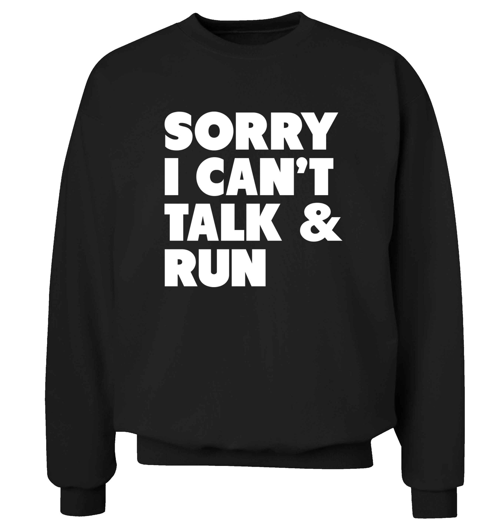Sorry I can't talk and run adult's unisex black sweater 2XL