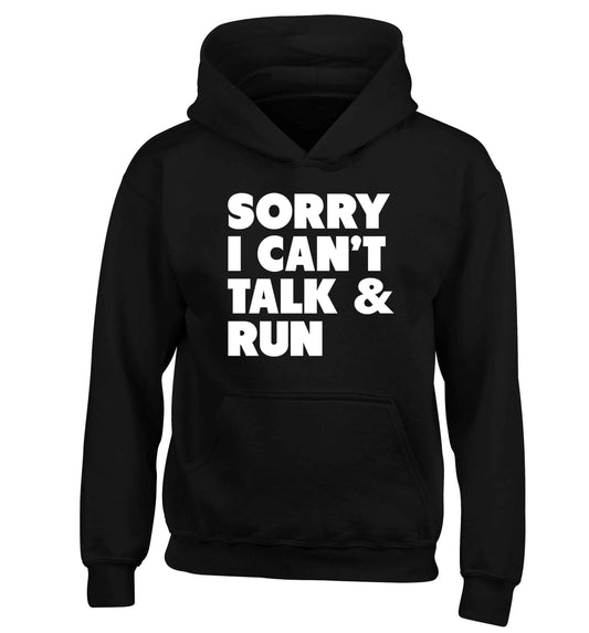 Sorry I can't talk and run children's black hoodie 12-13 Years