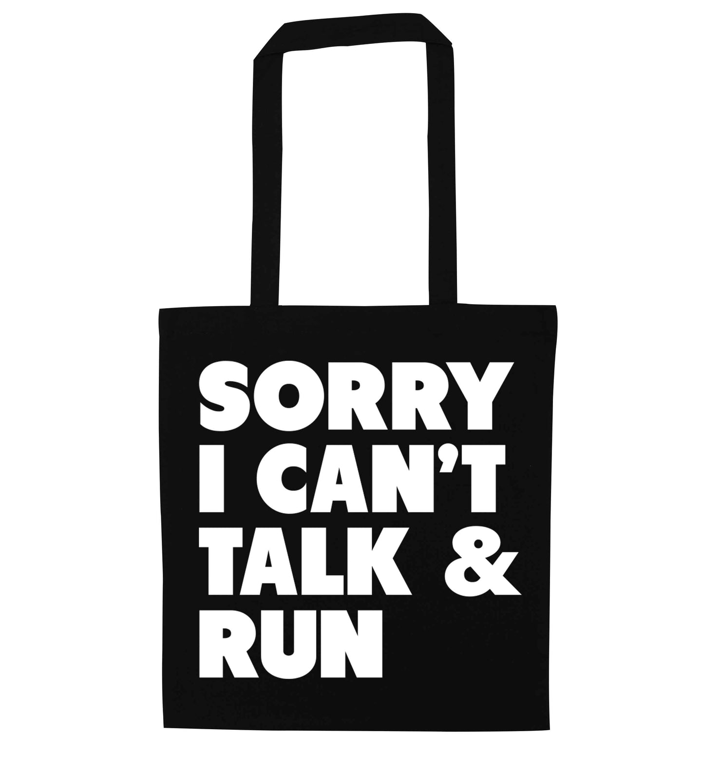 Sorry I can't talk and run black tote bag