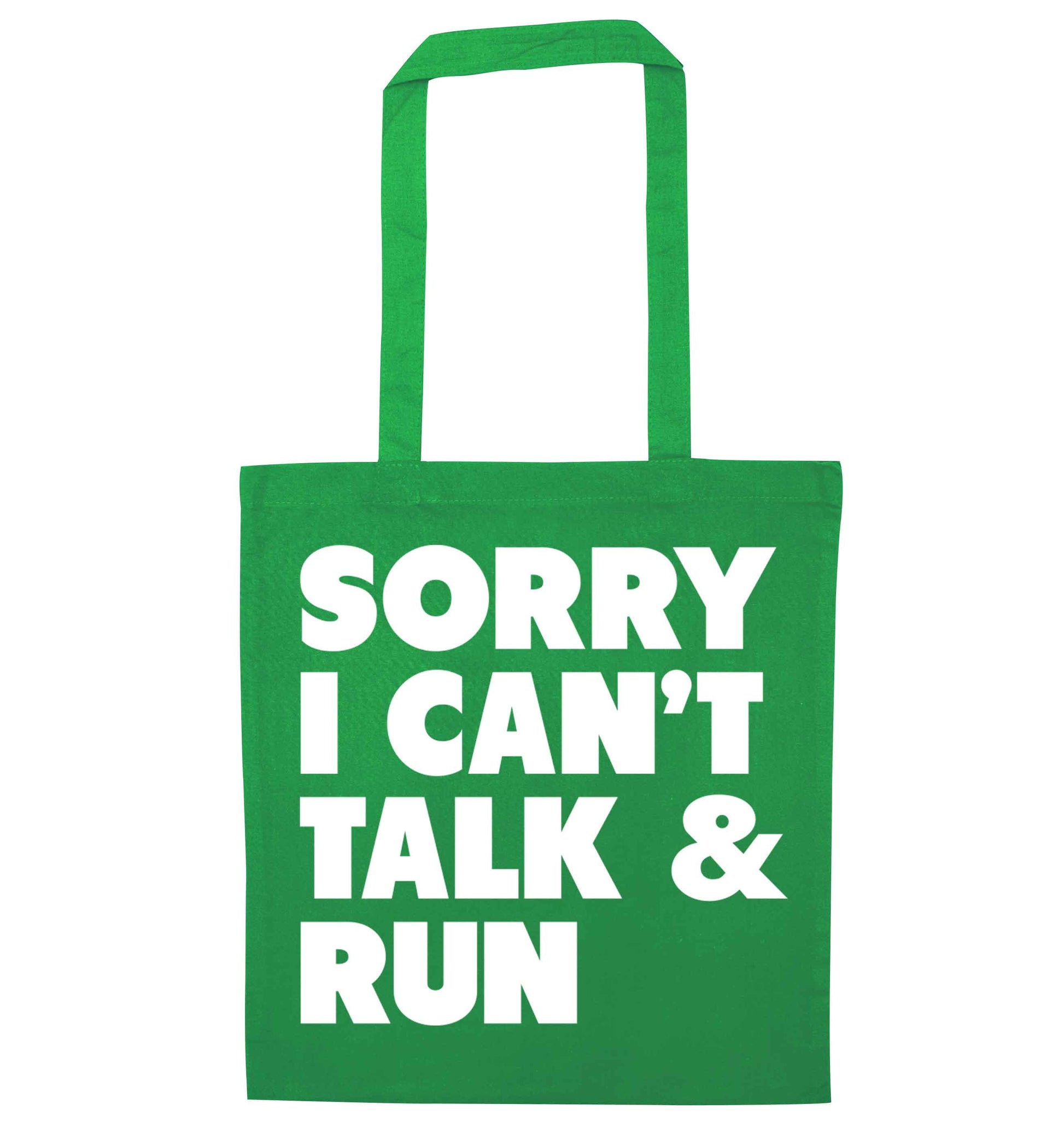 Sorry I can't talk and run green tote bag