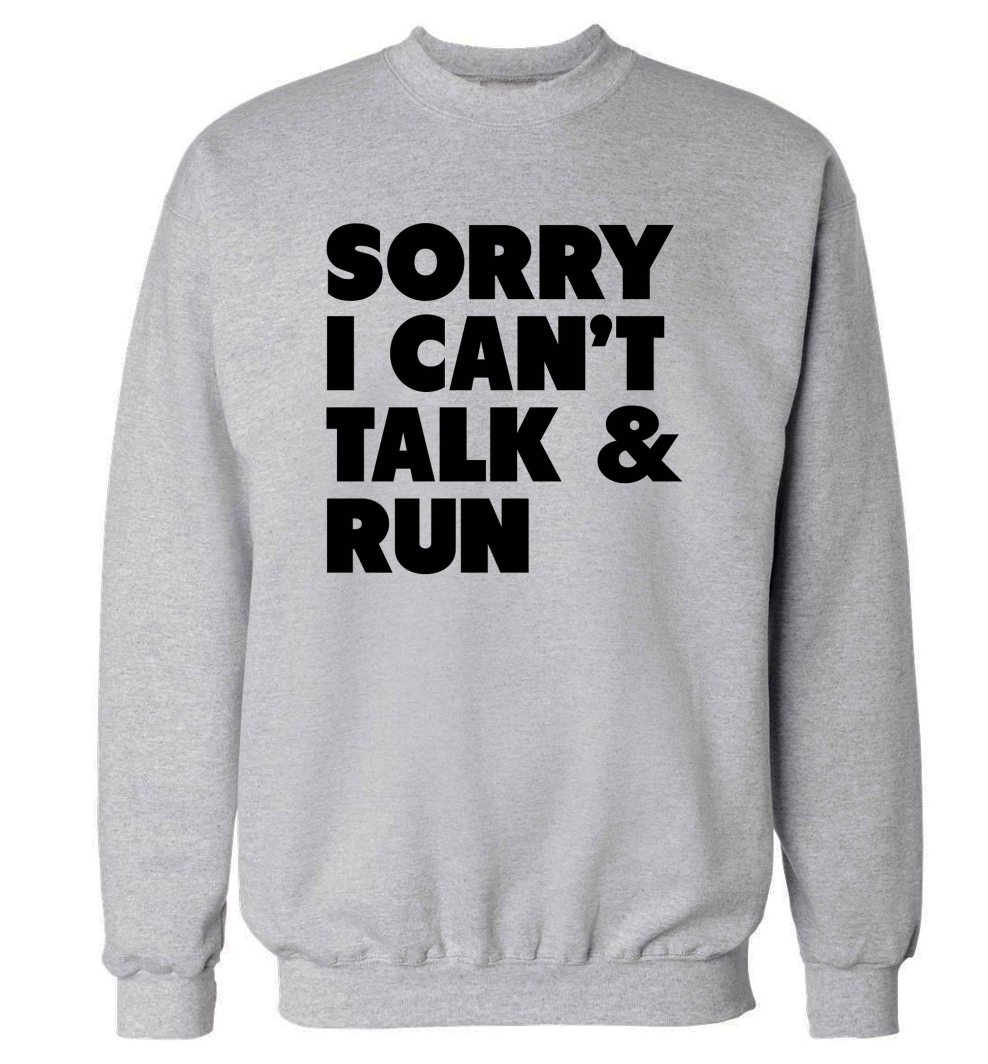 Sorry I can't talk and run adult's unisex grey sweater 2XL