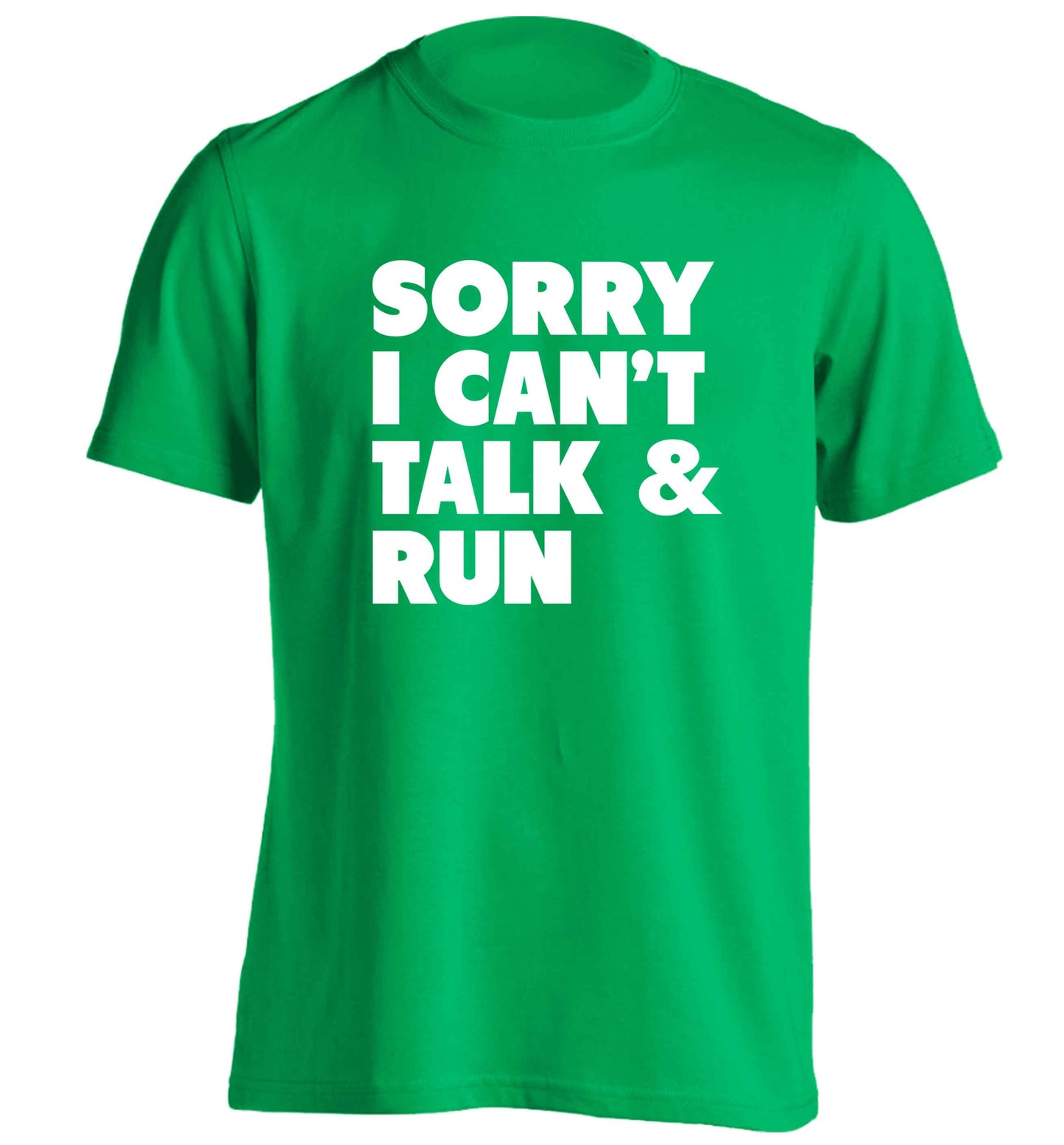 Sorry I can't talk and run adults unisex green Tshirt 2XL