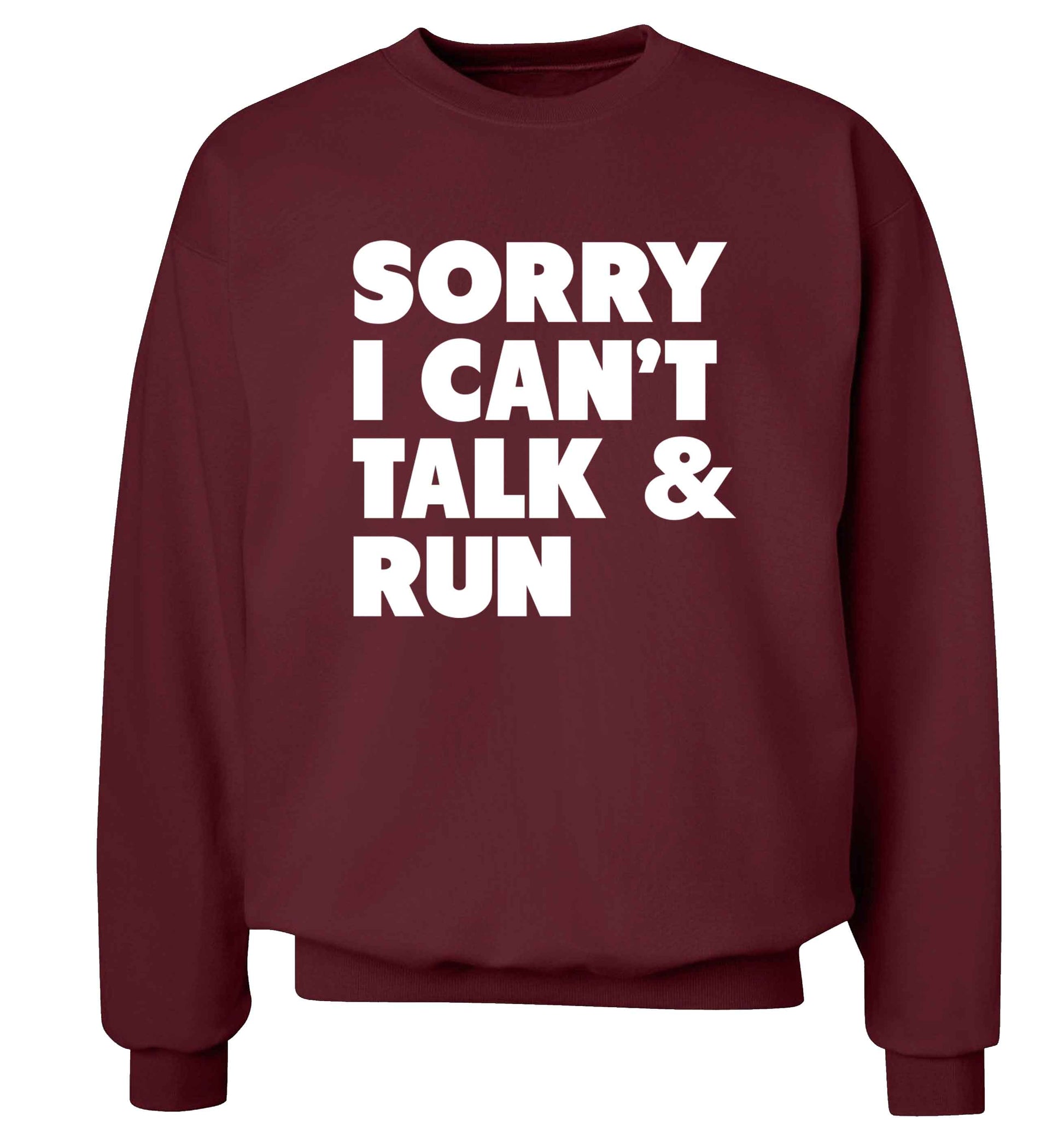 Sorry I can't talk and run adult's unisex maroon sweater 2XL