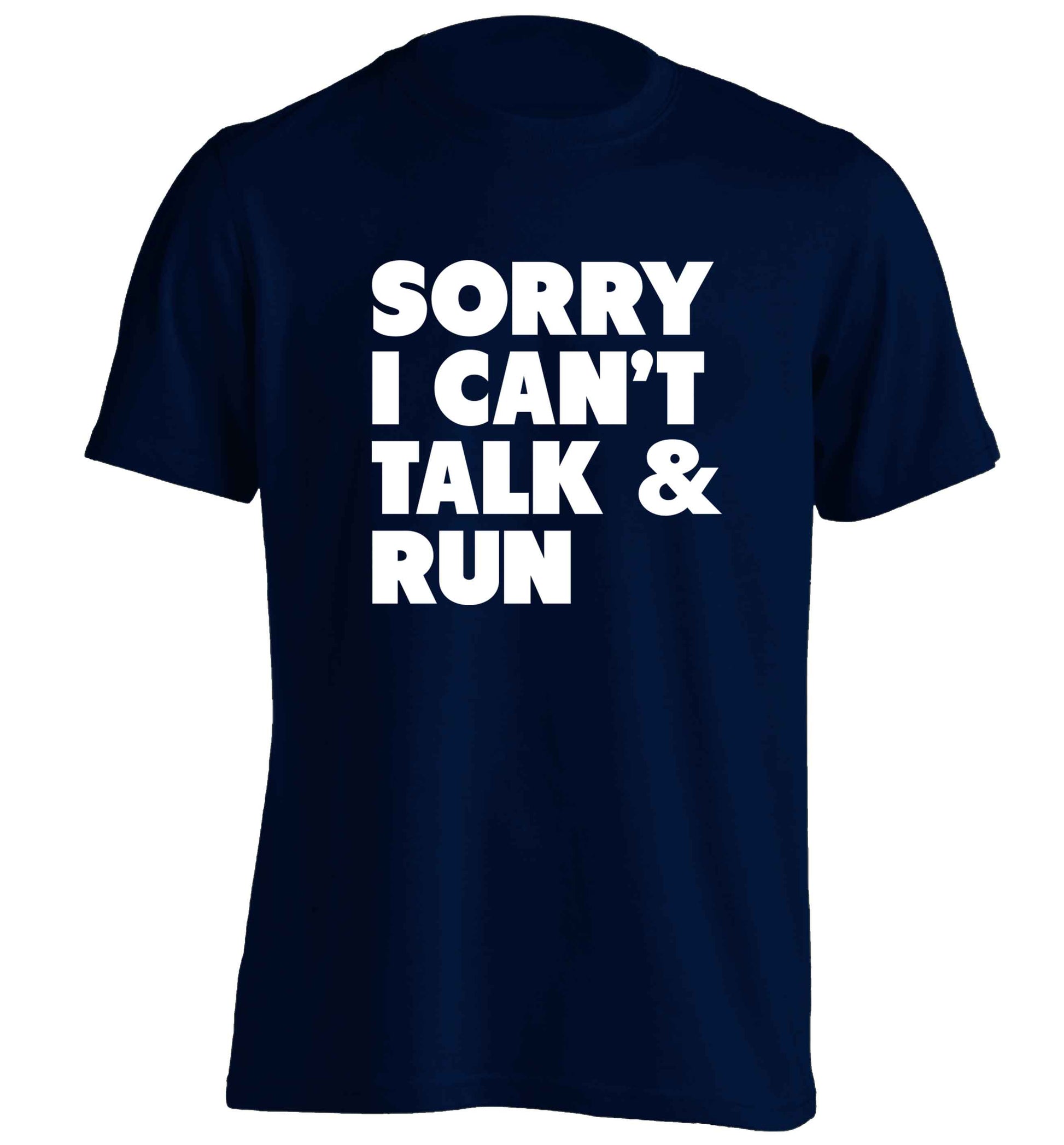 Sorry I can't talk and run adults unisex navy Tshirt 2XL