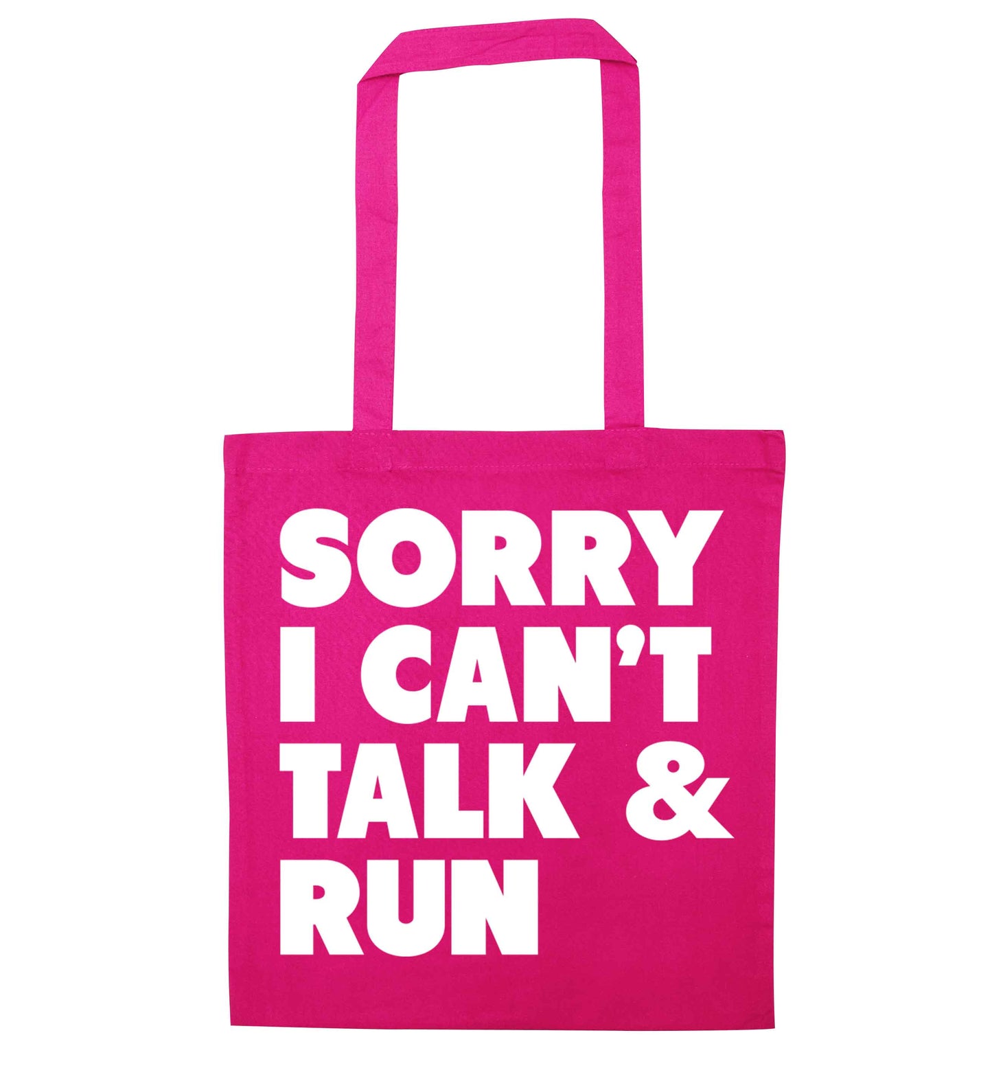 Sorry I can't talk and run pink tote bag
