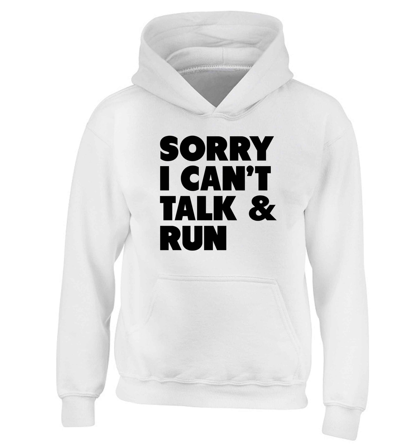 Sorry I can't talk and run children's white hoodie 12-13 Years