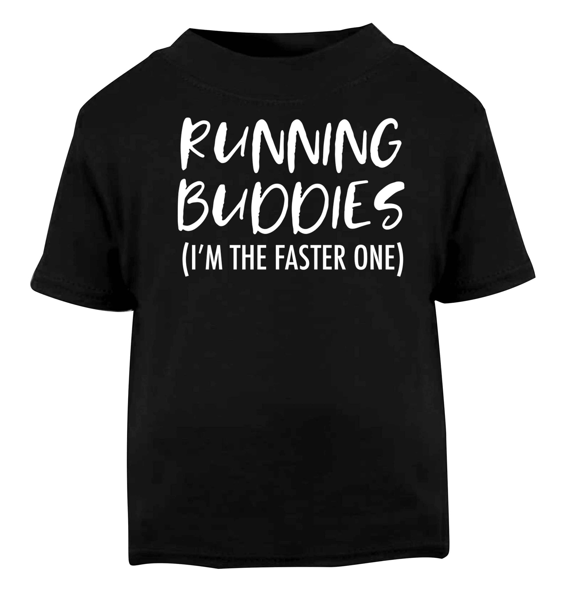 Running buddies (I'm the faster one) Black baby toddler Tshirt 2 years