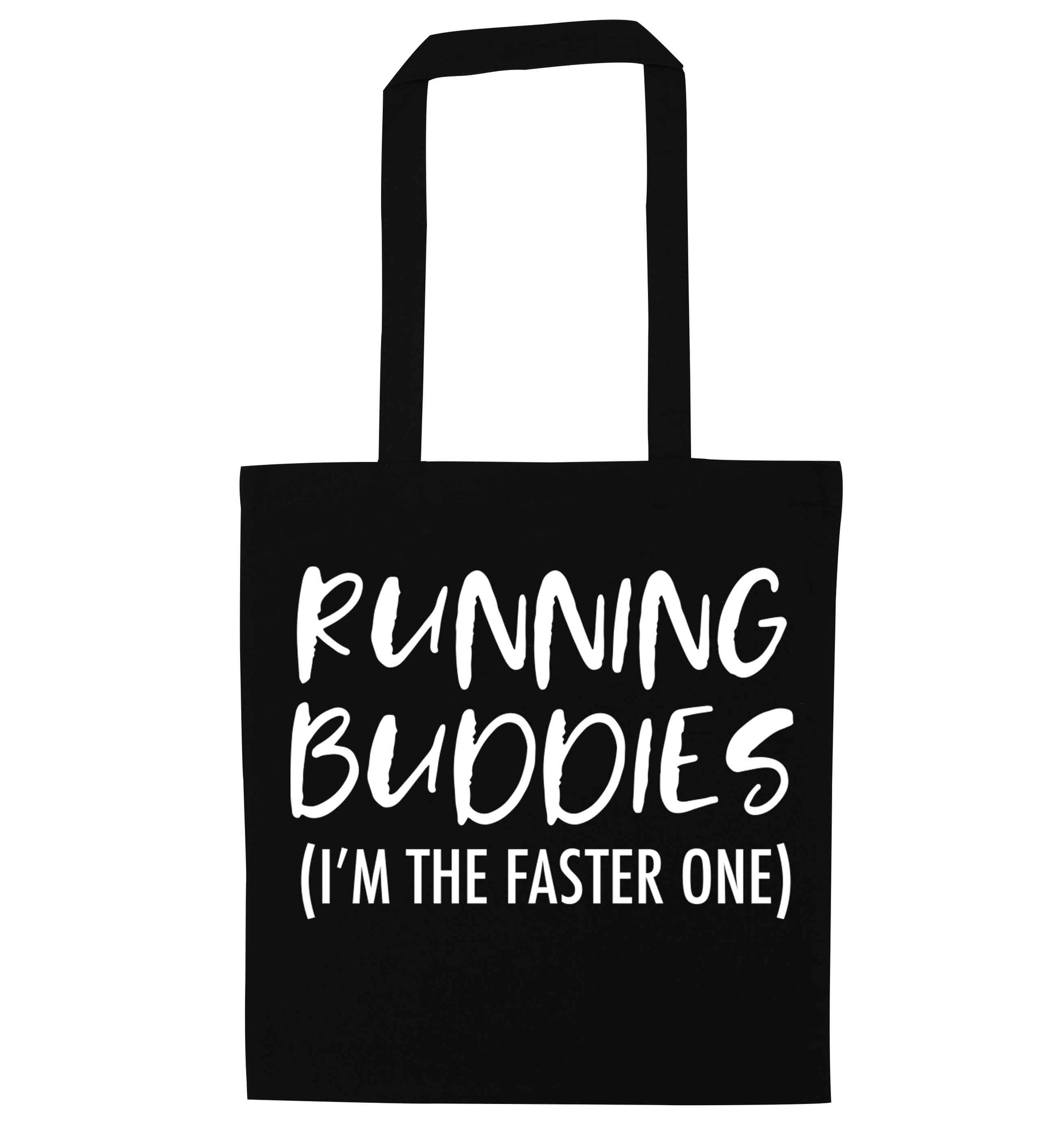 Running buddies (I'm the faster one) black tote bag