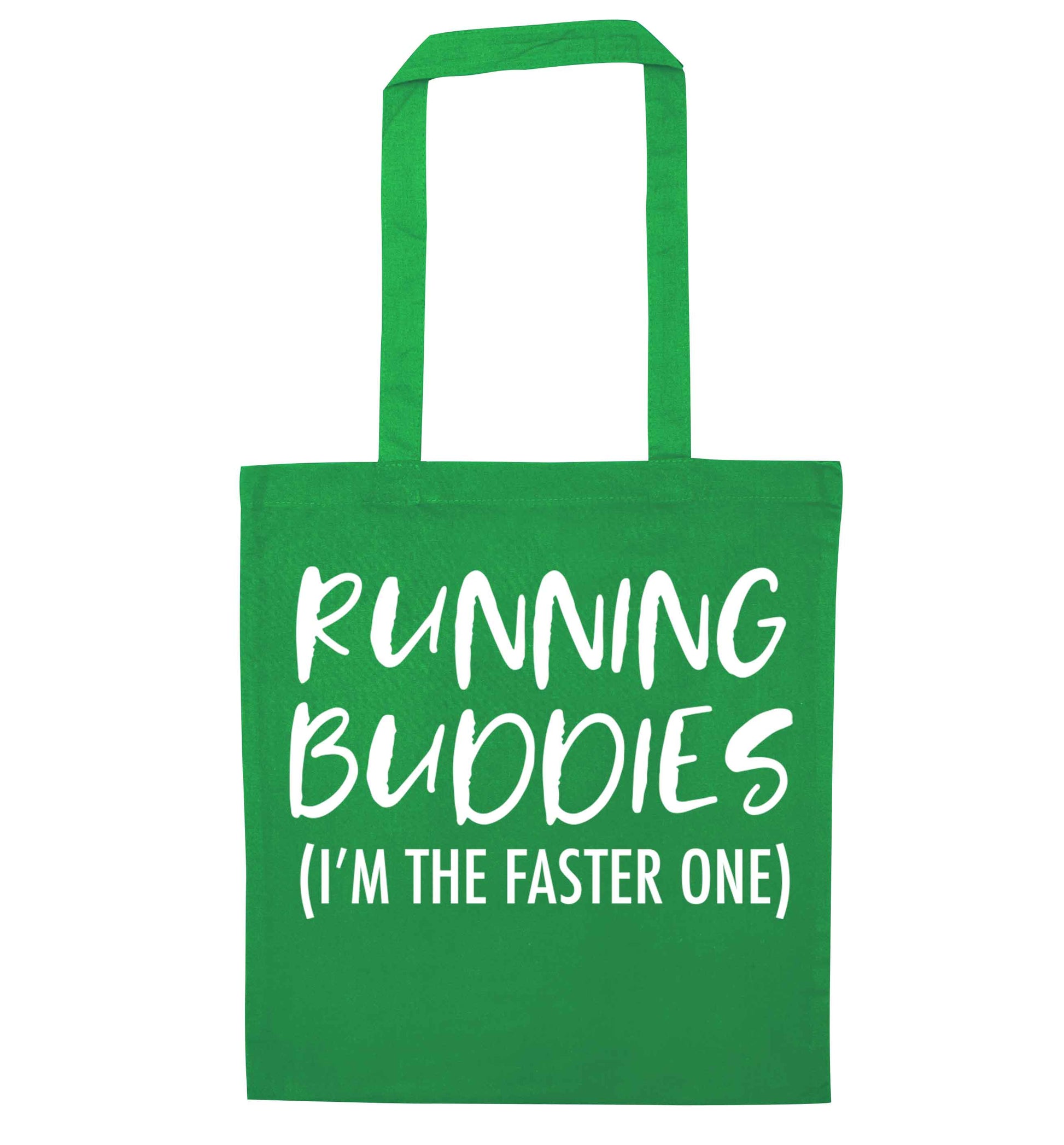 Running buddies (I'm the faster one) green tote bag