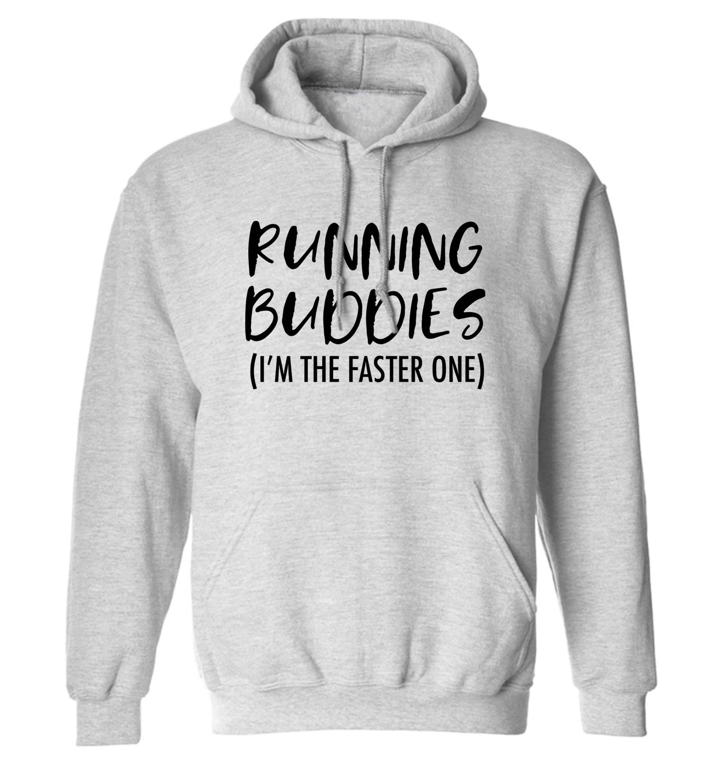 Running buddies (I'm the faster one) adults unisex grey hoodie 2XL