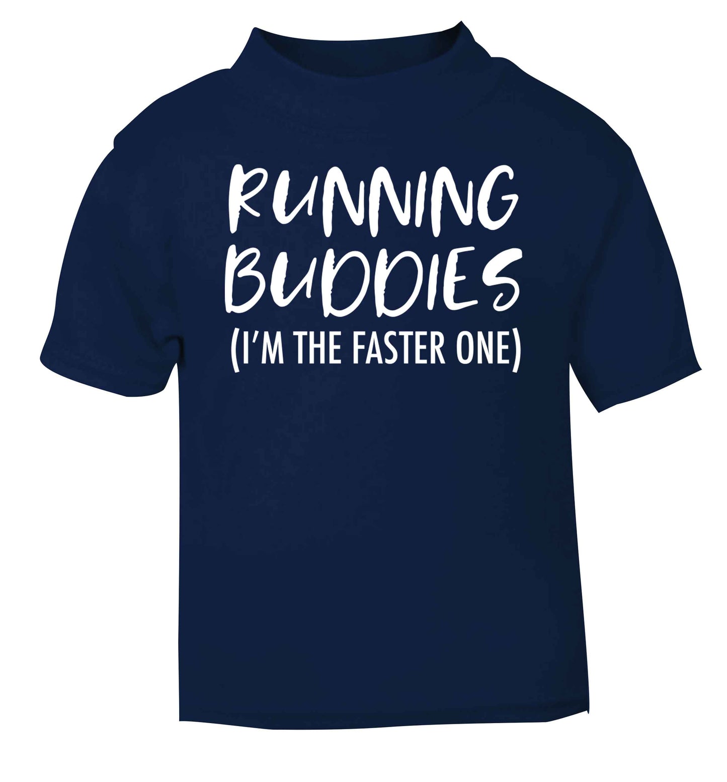 Running buddies (I'm the faster one) navy baby toddler Tshirt 2 Years