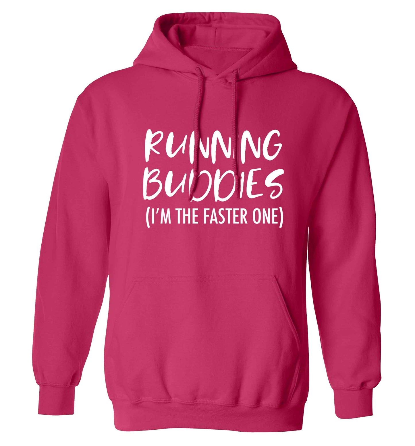 Running buddies (I'm the faster one) adults unisex pink hoodie 2XL
