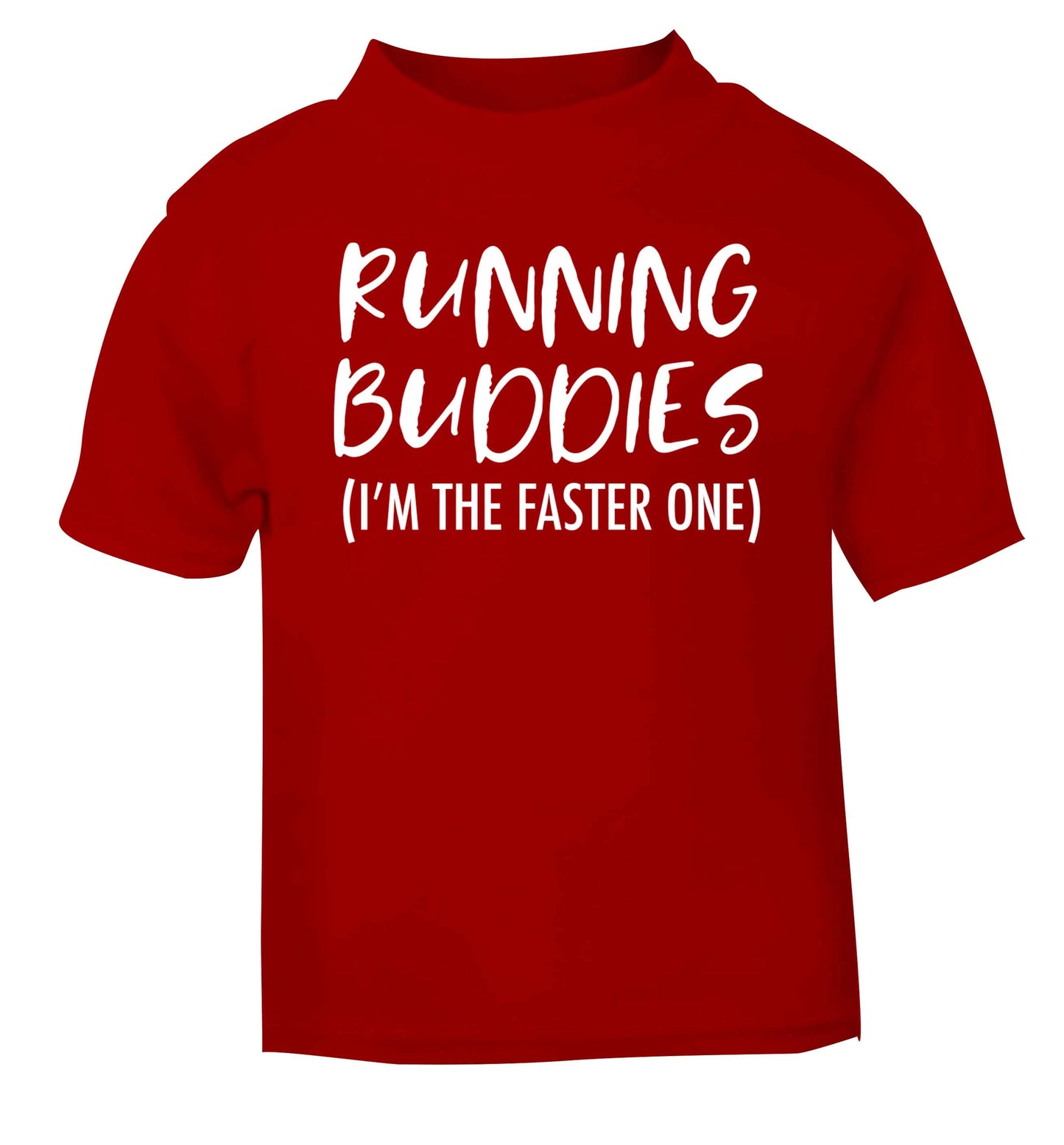 Running buddies (I'm the faster one) red baby toddler Tshirt 2 Years