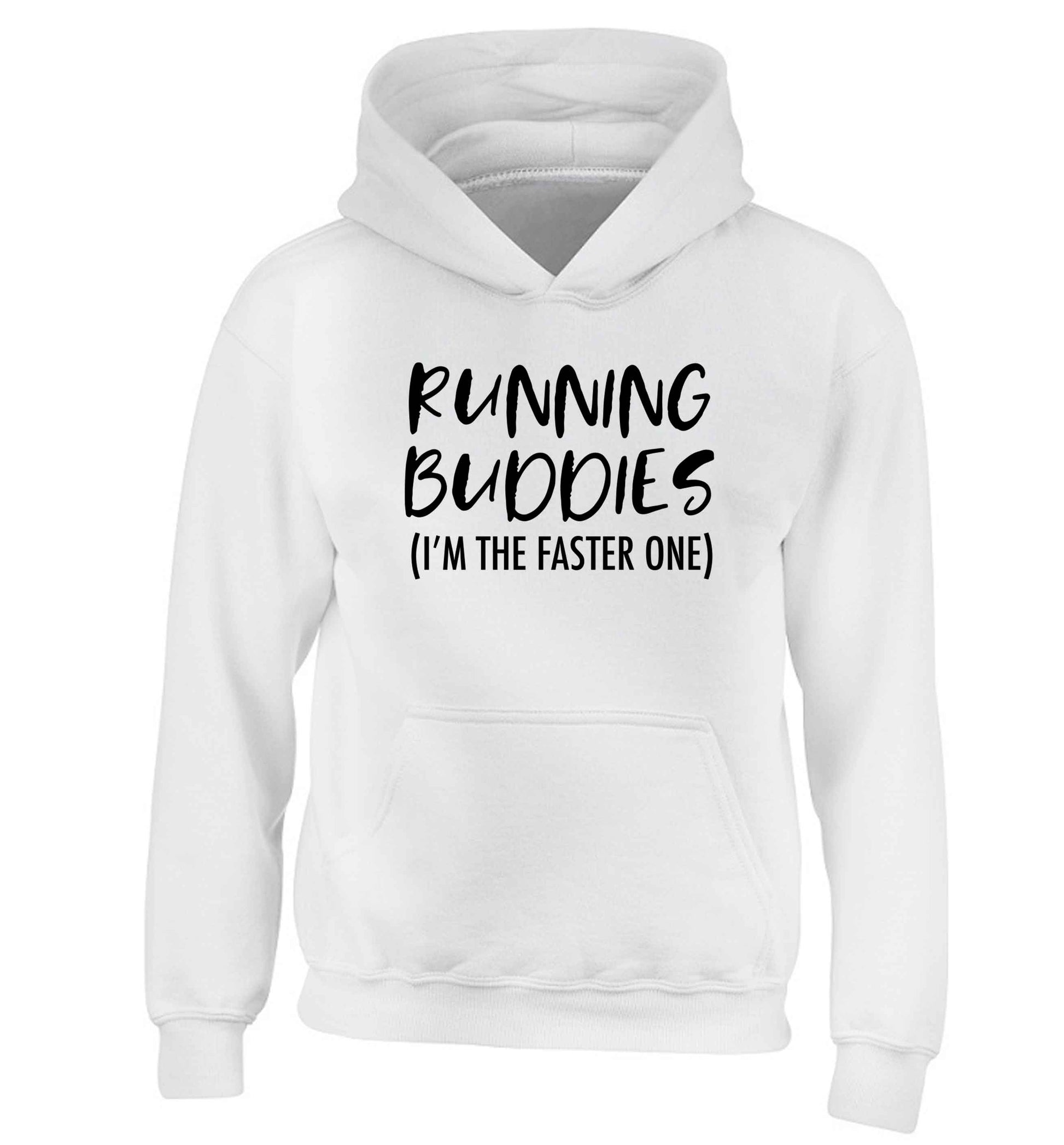 Running buddies (I'm the faster one) children's white hoodie 12-13 Years