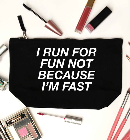 I run for fun not because I'm fast black makeup bag