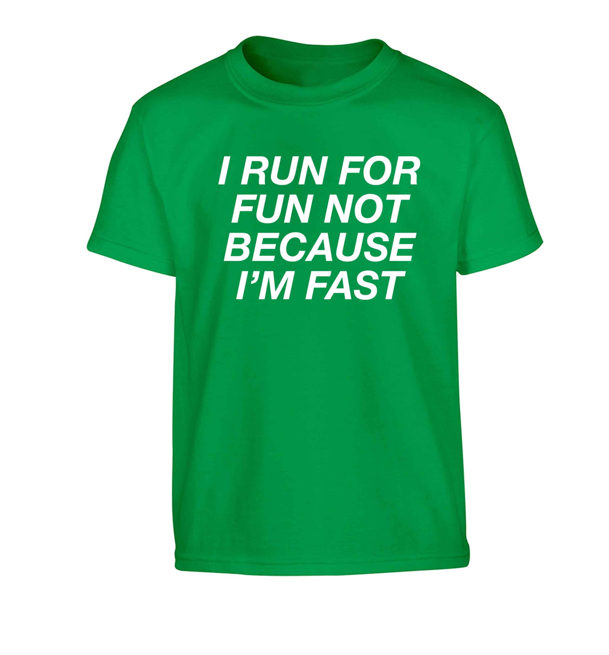 I run for fun not because I'm fast Children's green Tshirt 12-13 Years