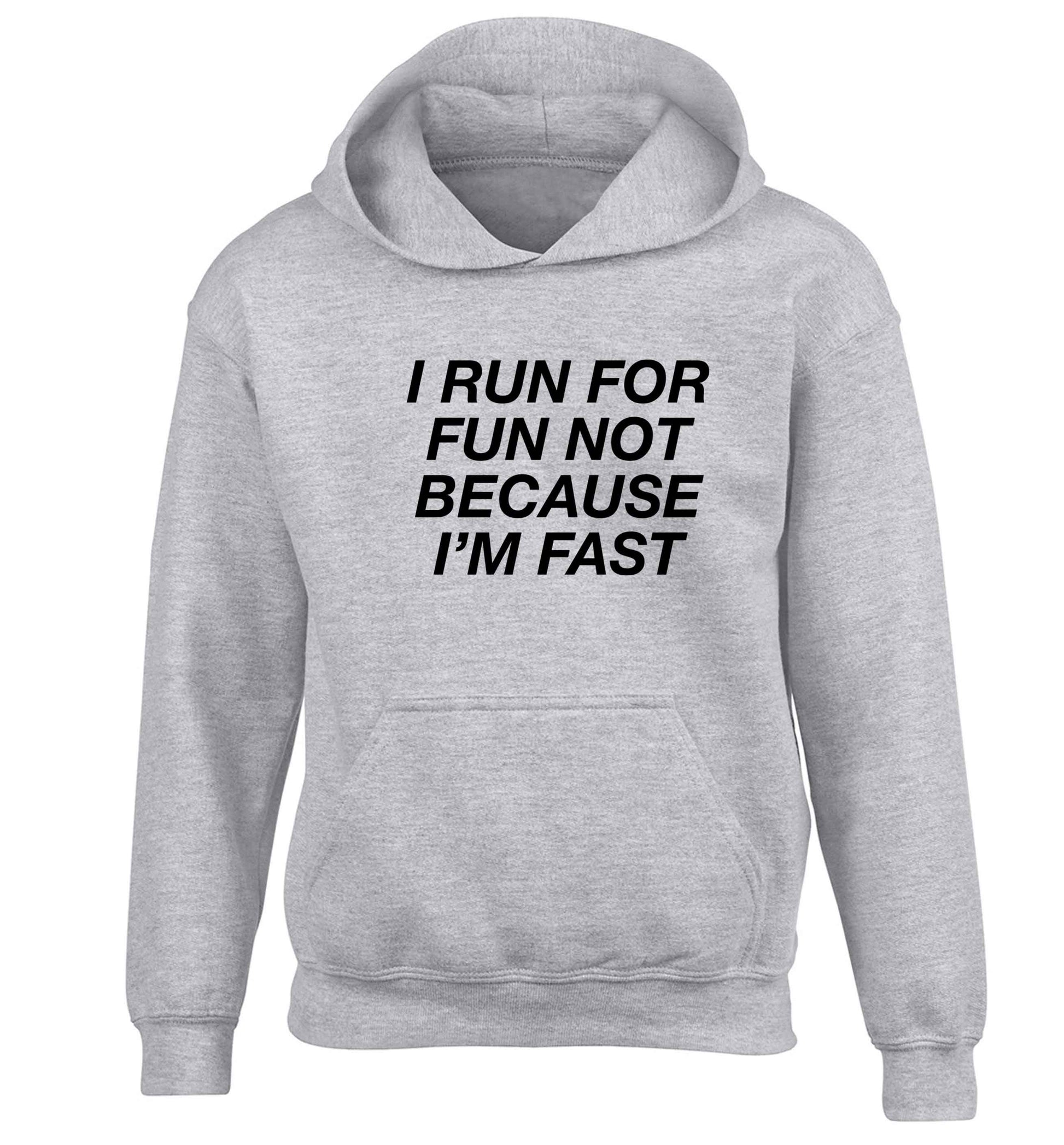 I run for fun not because I'm fast children's grey hoodie 12-13 Years