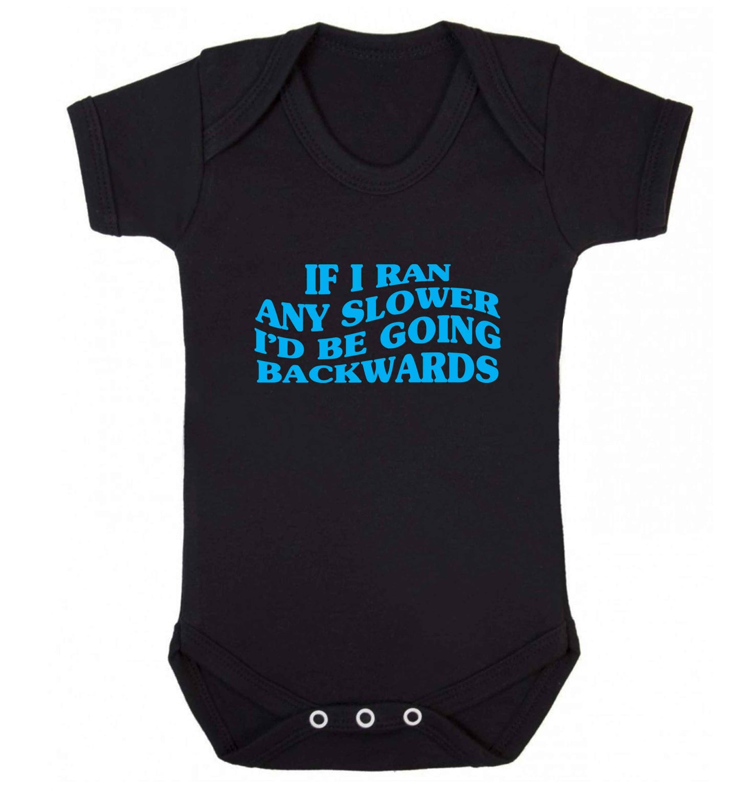 If I ran any slower I'd be going backwards baby vest black 18-24 months
