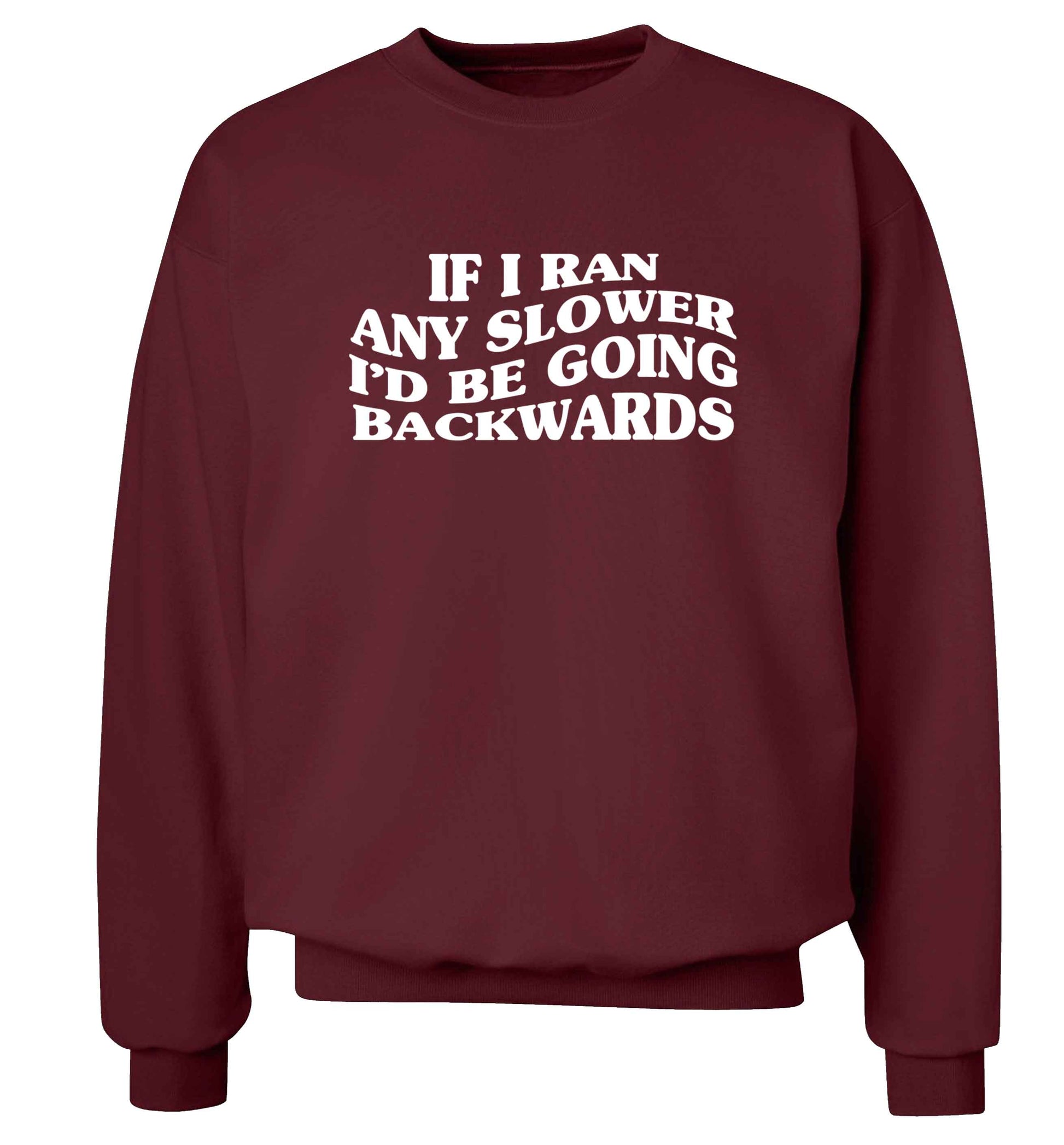 If I ran any slower I'd be going backwards adult's unisex maroon sweater 2XL