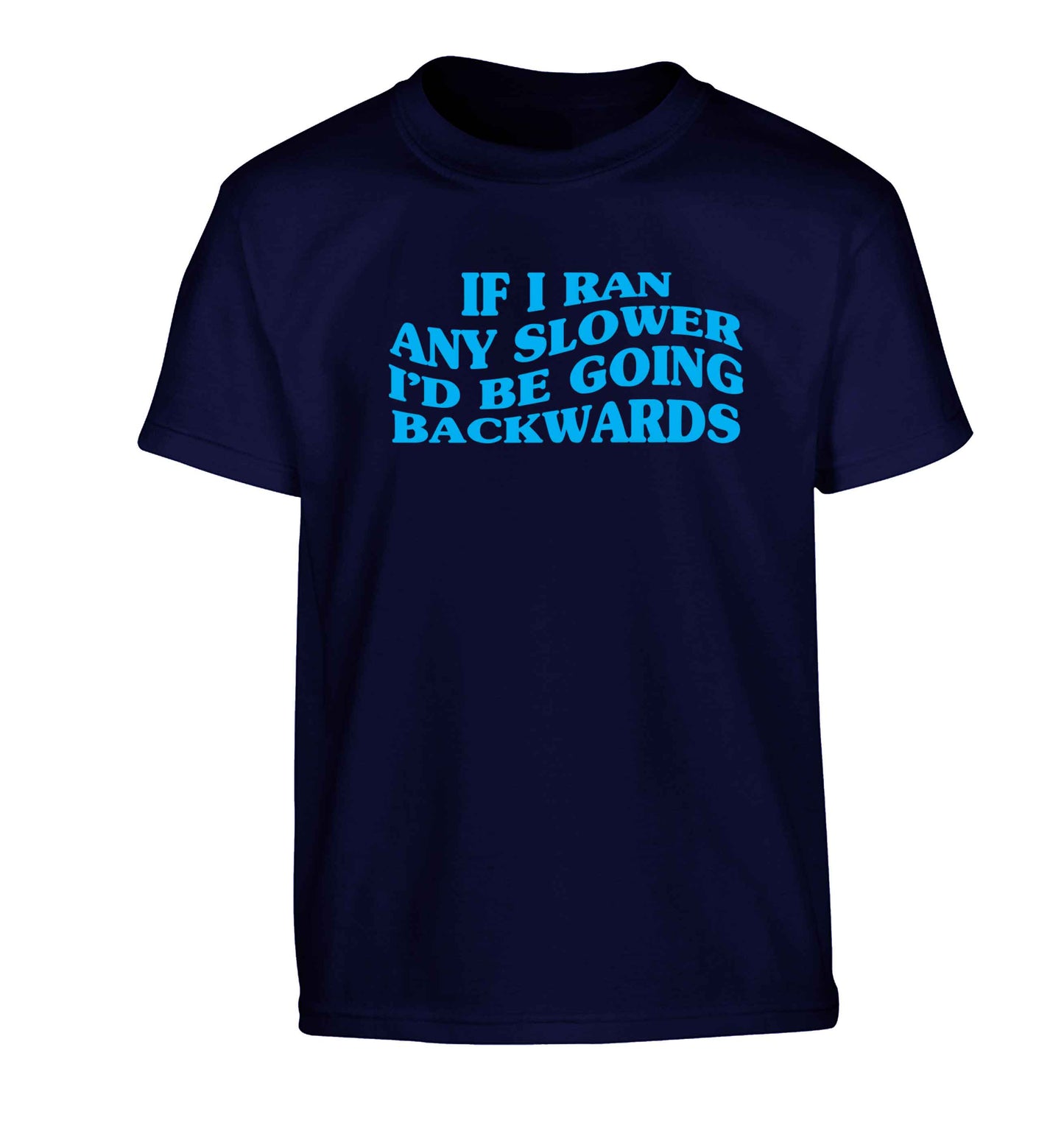 If I ran any slower I'd be going backwards Children's navy Tshirt 12-13 Years