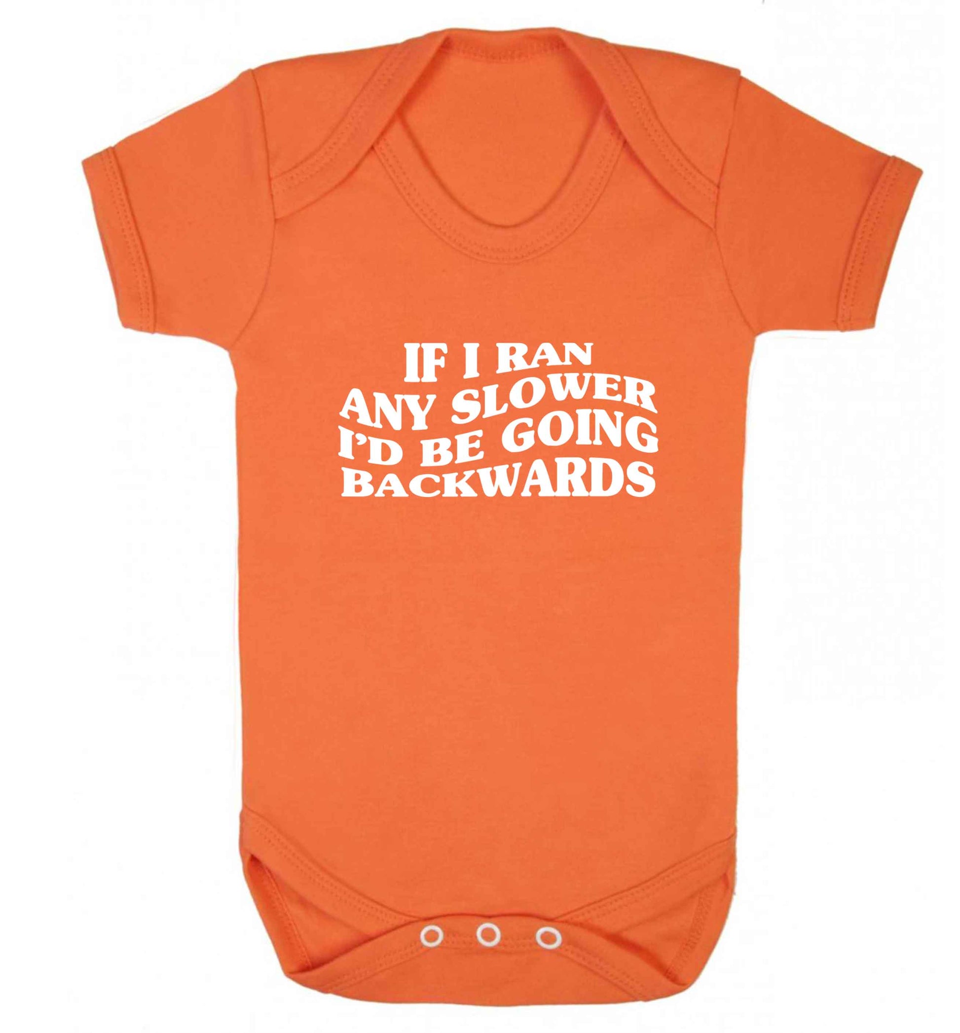 If I ran any slower I'd be going backwards baby vest orange 18-24 months