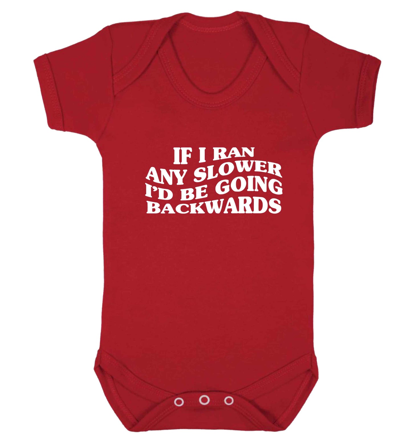 If I ran any slower I'd be going backwards baby vest red 18-24 months