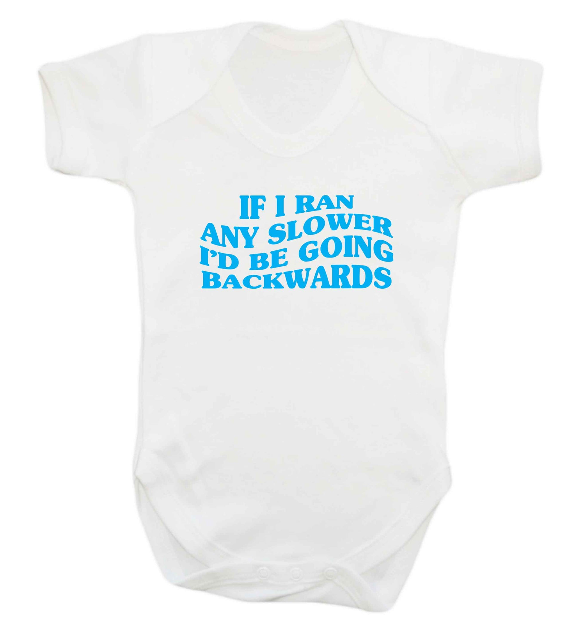 If I ran any slower I'd be going backwards baby vest white 18-24 months