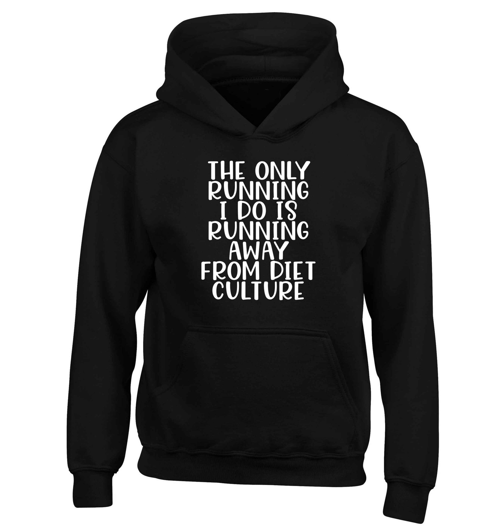 The only running I do is running away from diet culture children's black hoodie 12-13 Years