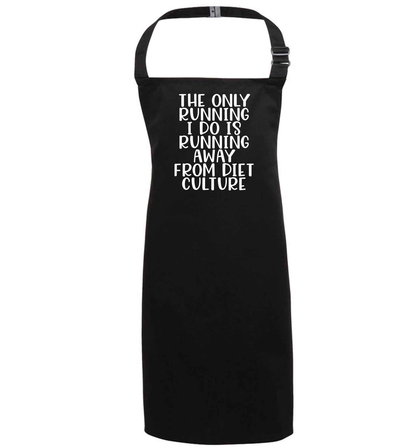 The only running I do is running away from diet culture black apron 7-10 years