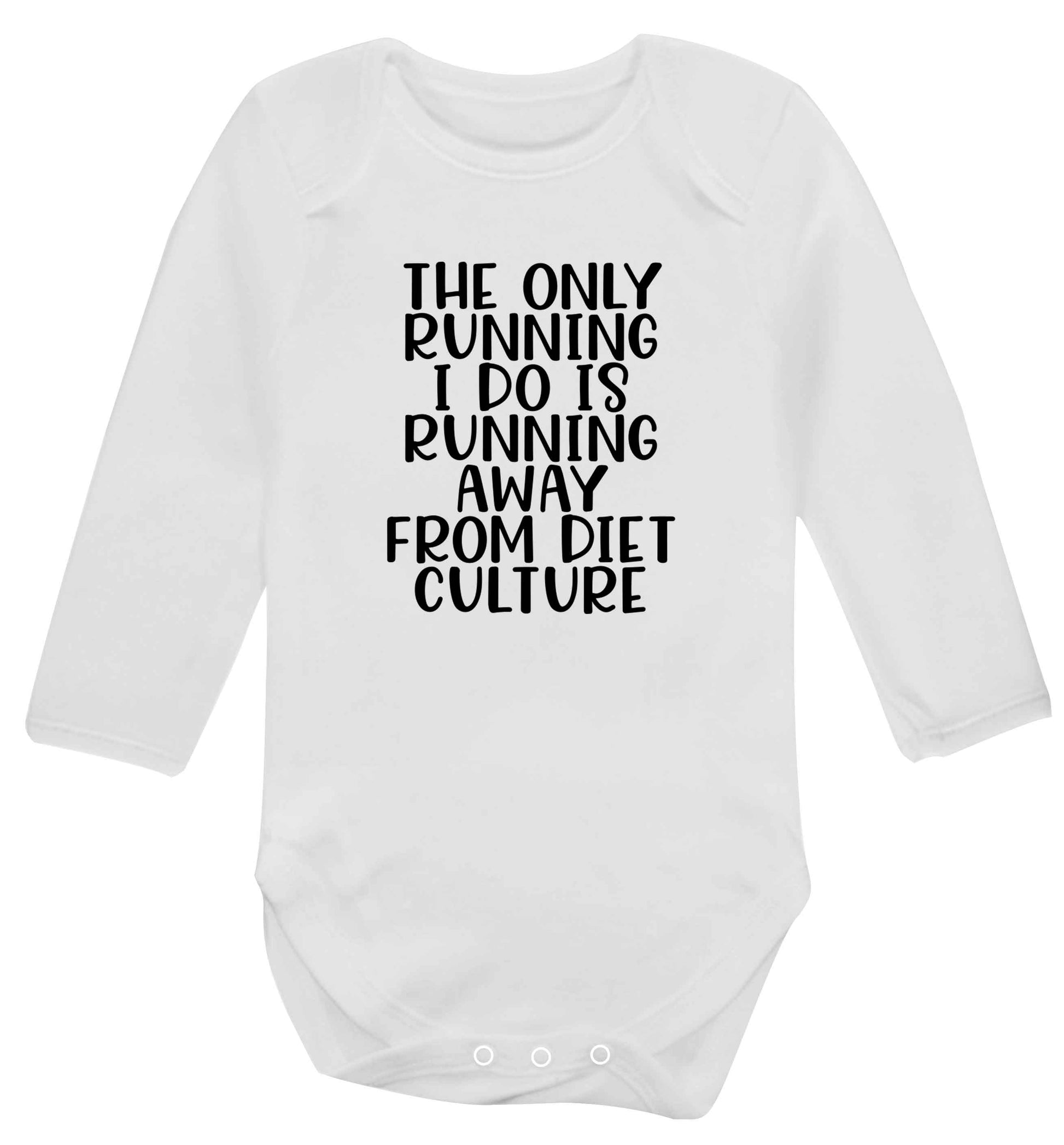 The only running I do is running away from diet culture baby vest long sleeved white 6-12 months