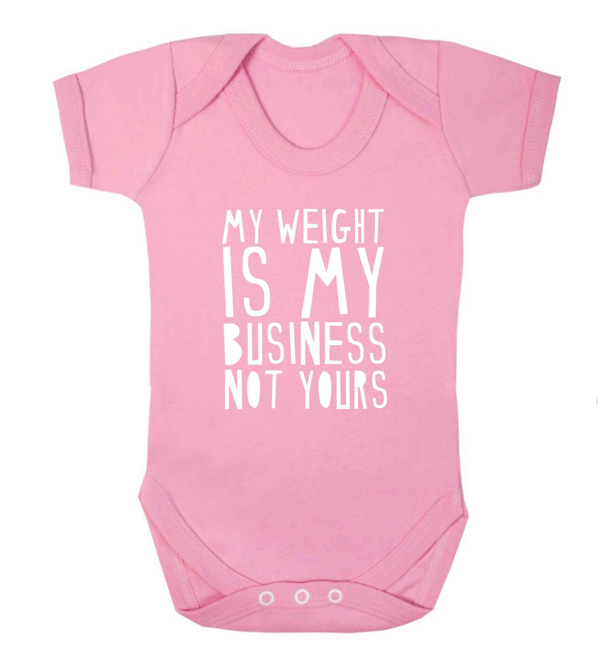 My weight is my business not yours baby vest pale pink 18-24 months