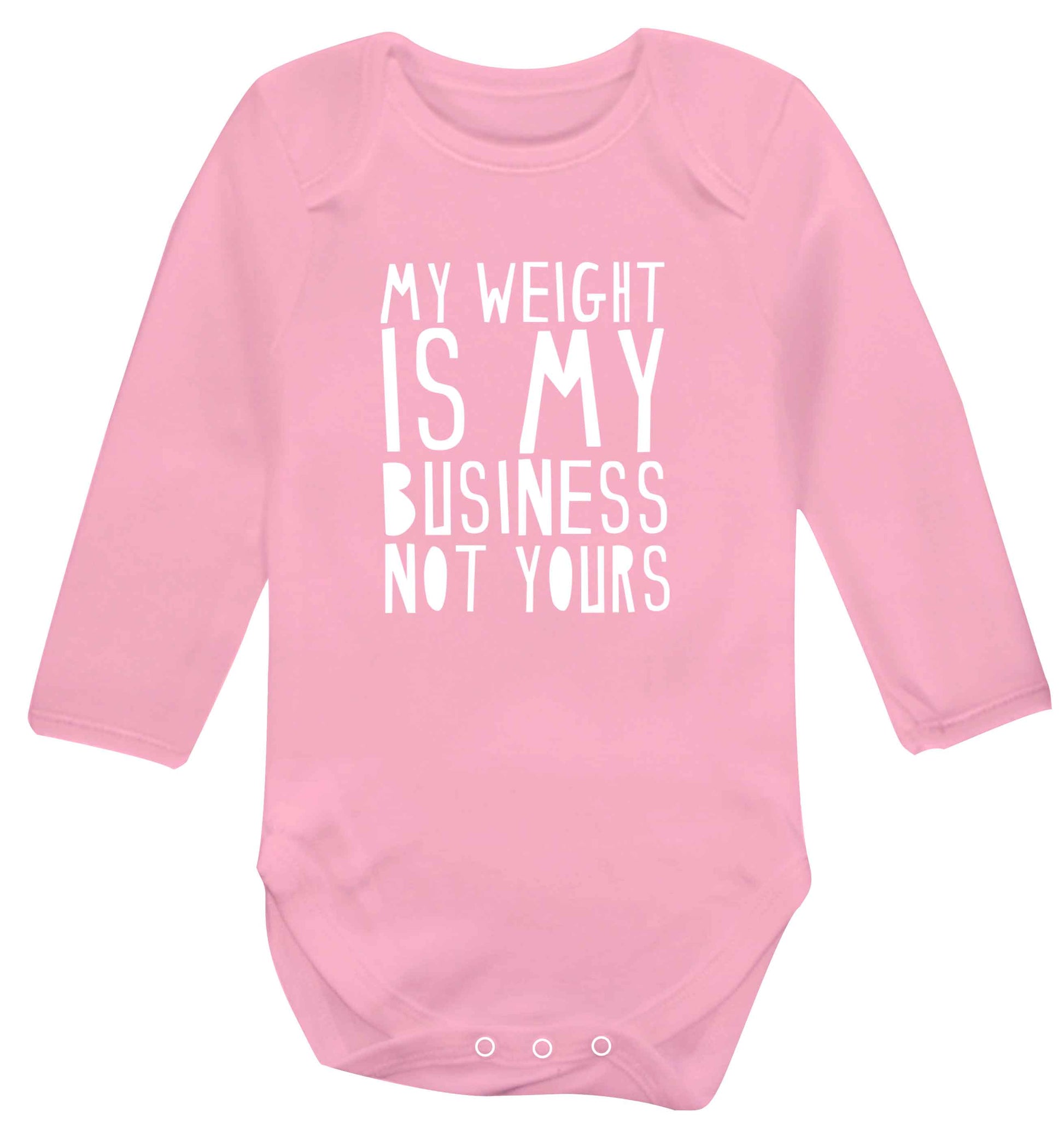 My weight is my business not yours baby vest long sleeved pale pink 6-12 months