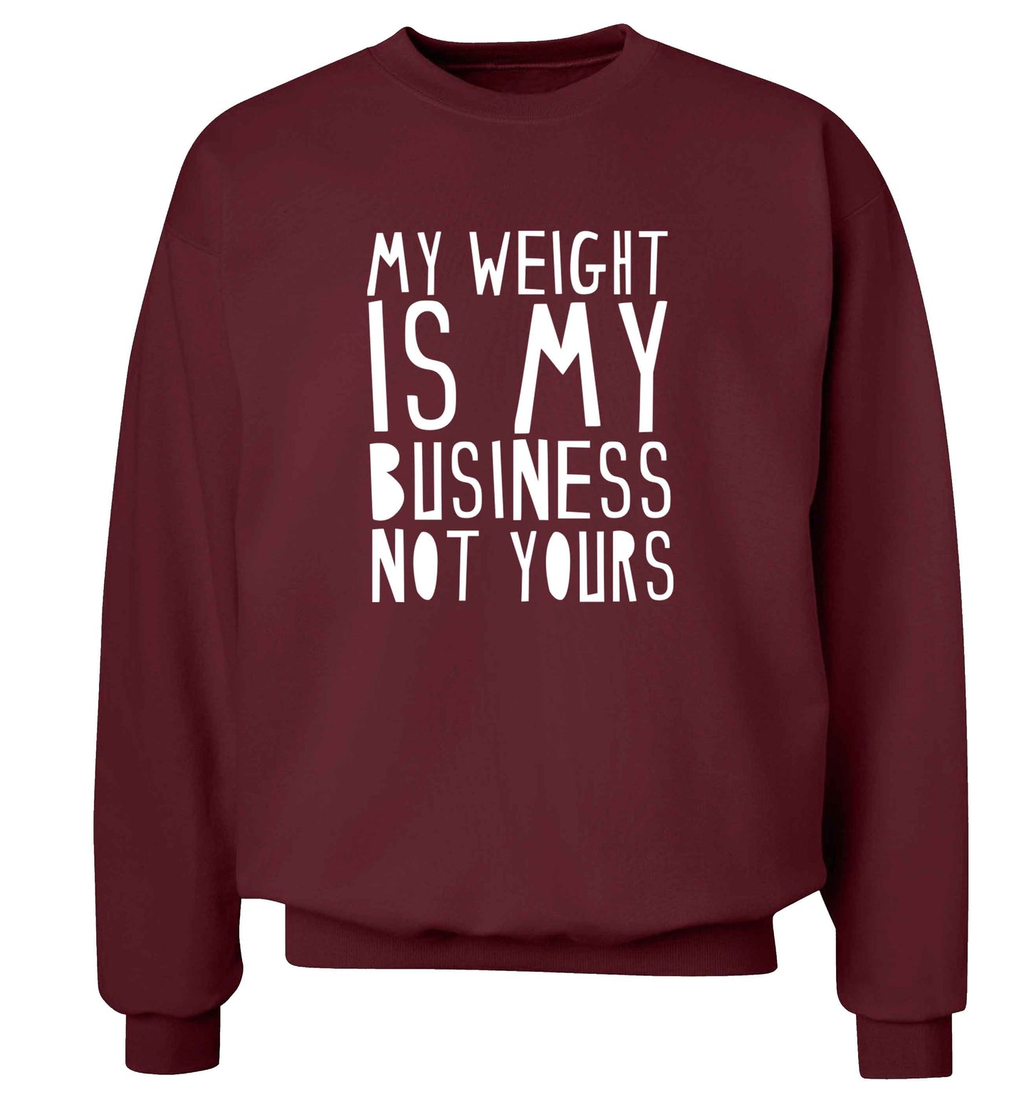My weight is my business not yours adult's unisex maroon sweater 2XL