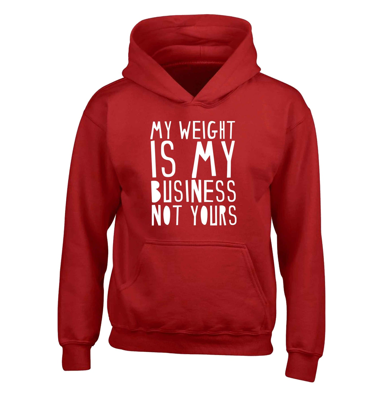 My weight is my business not yours children's red hoodie 12-13 Years