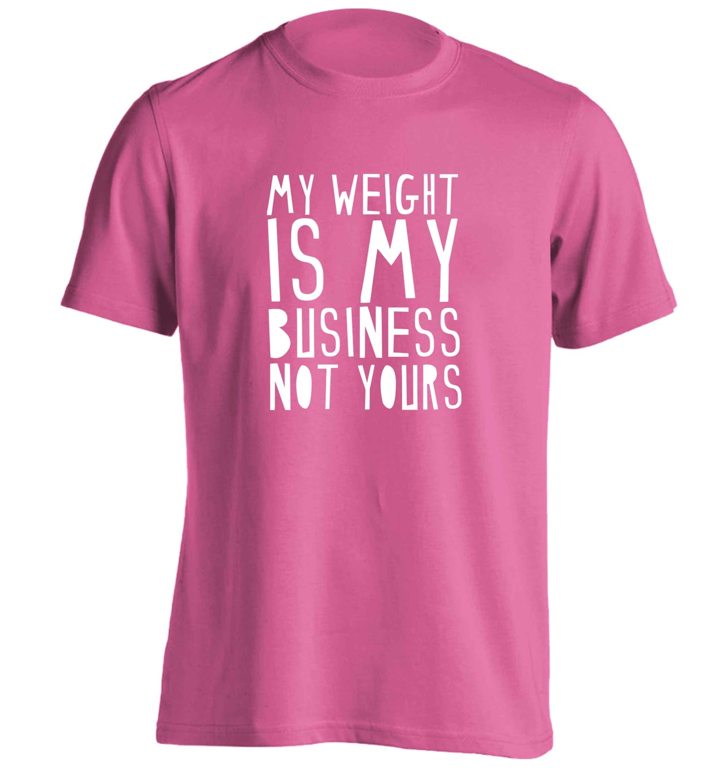 My weight is my business not yours adults unisex pink Tshirt 2XL