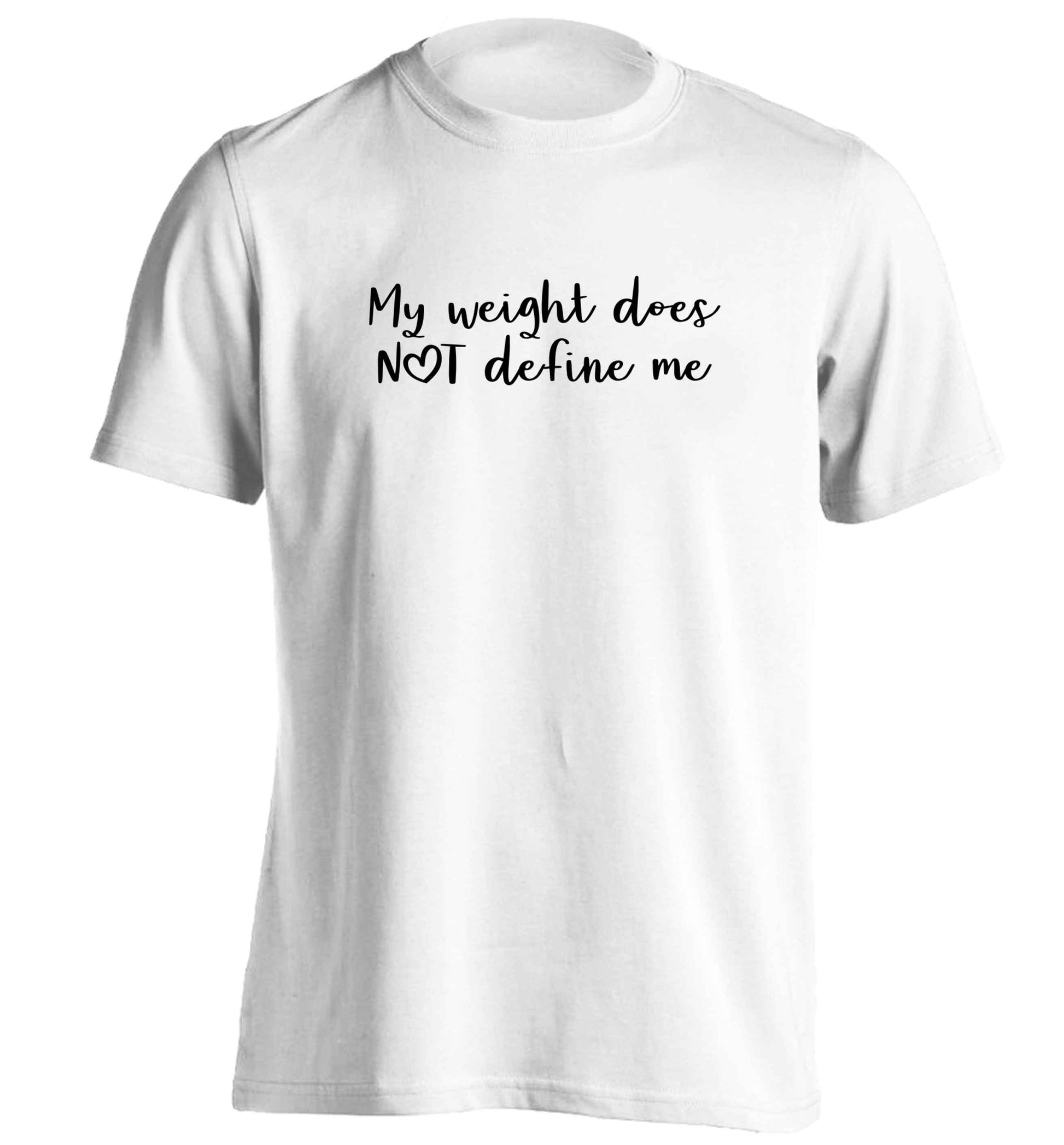 My weight does not define me adults unisex white Tshirt 2XL
