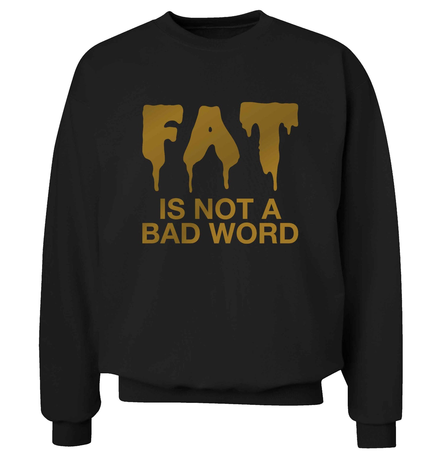 Fat is not a bad word adult's unisex black sweater 2XL
