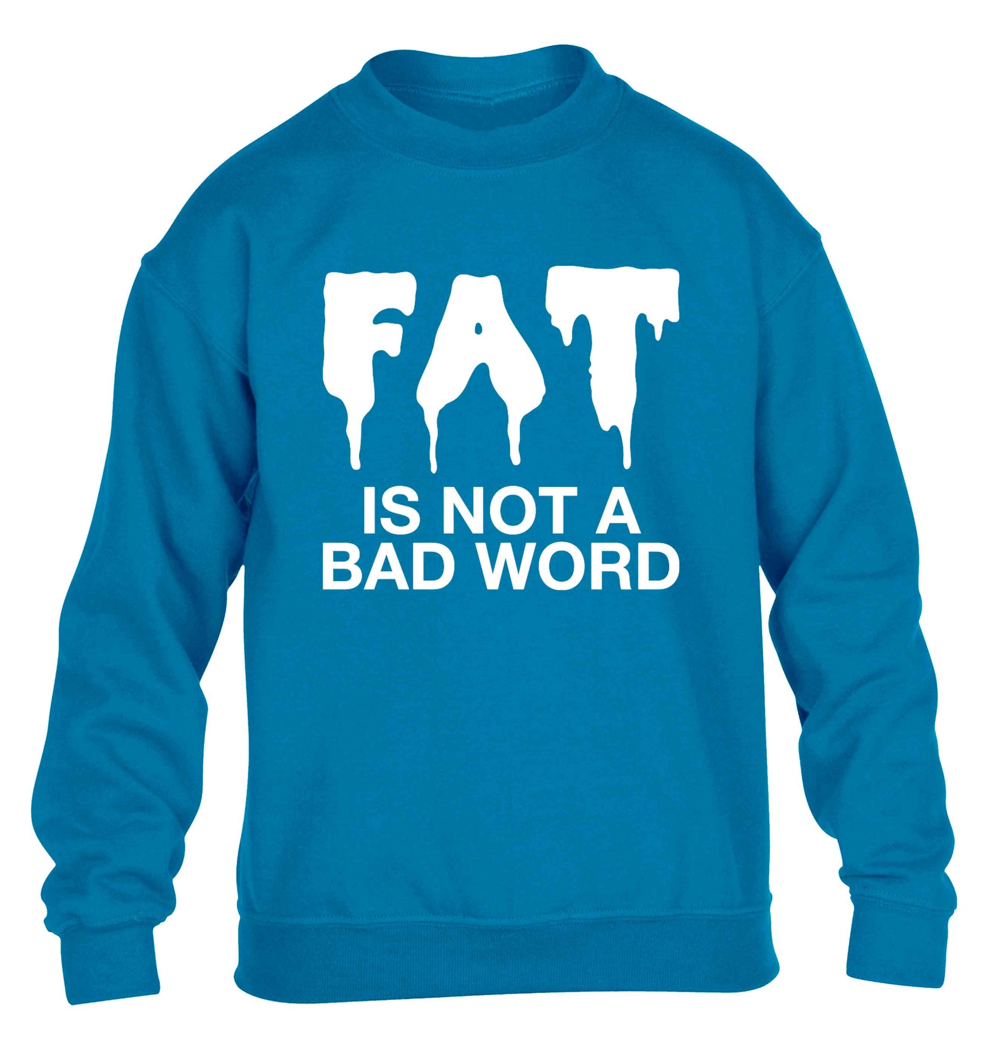 Fat is not a bad word children's blue sweater 12-13 Years