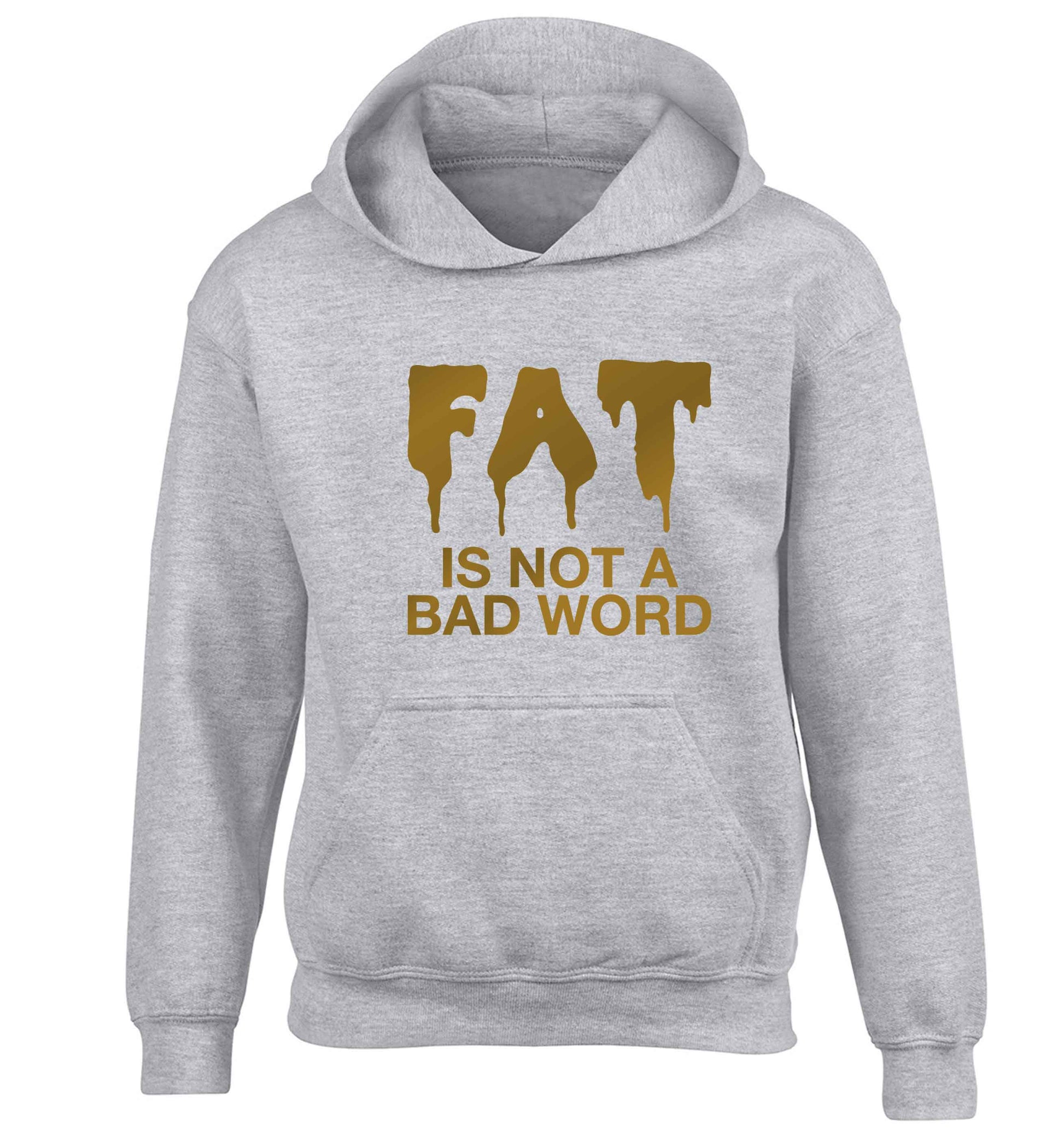 Fat is not a bad word children's grey hoodie 12-13 Years
