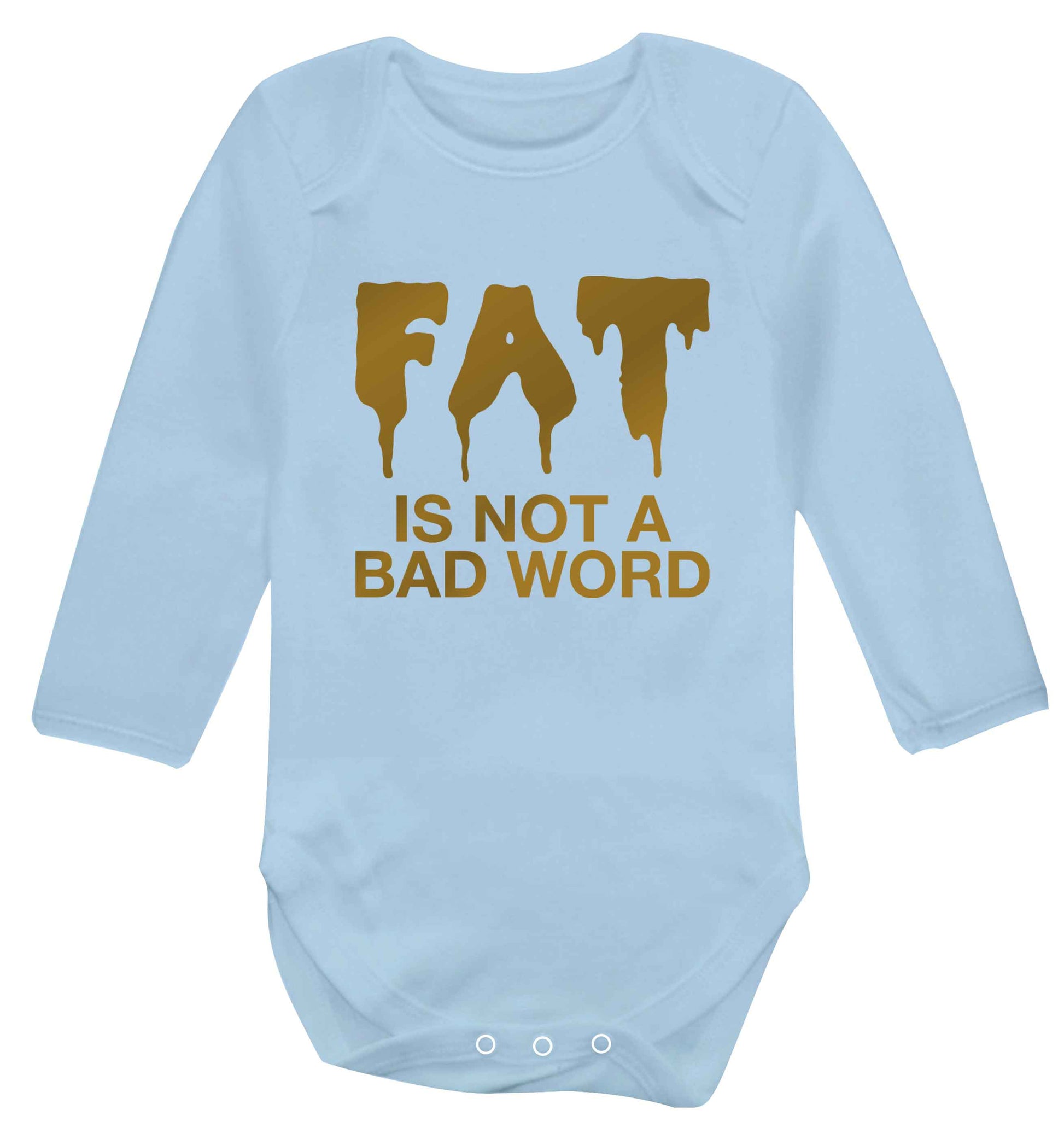 Fat is not a bad word baby vest long sleeved pale blue 6-12 months