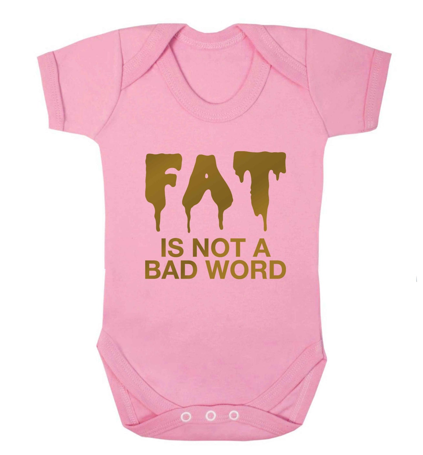 Fat is not a bad word baby vest pale pink 18-24 months