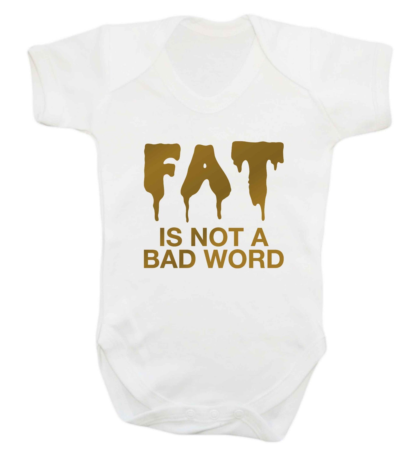 Fat is not a bad word baby vest white 18-24 months