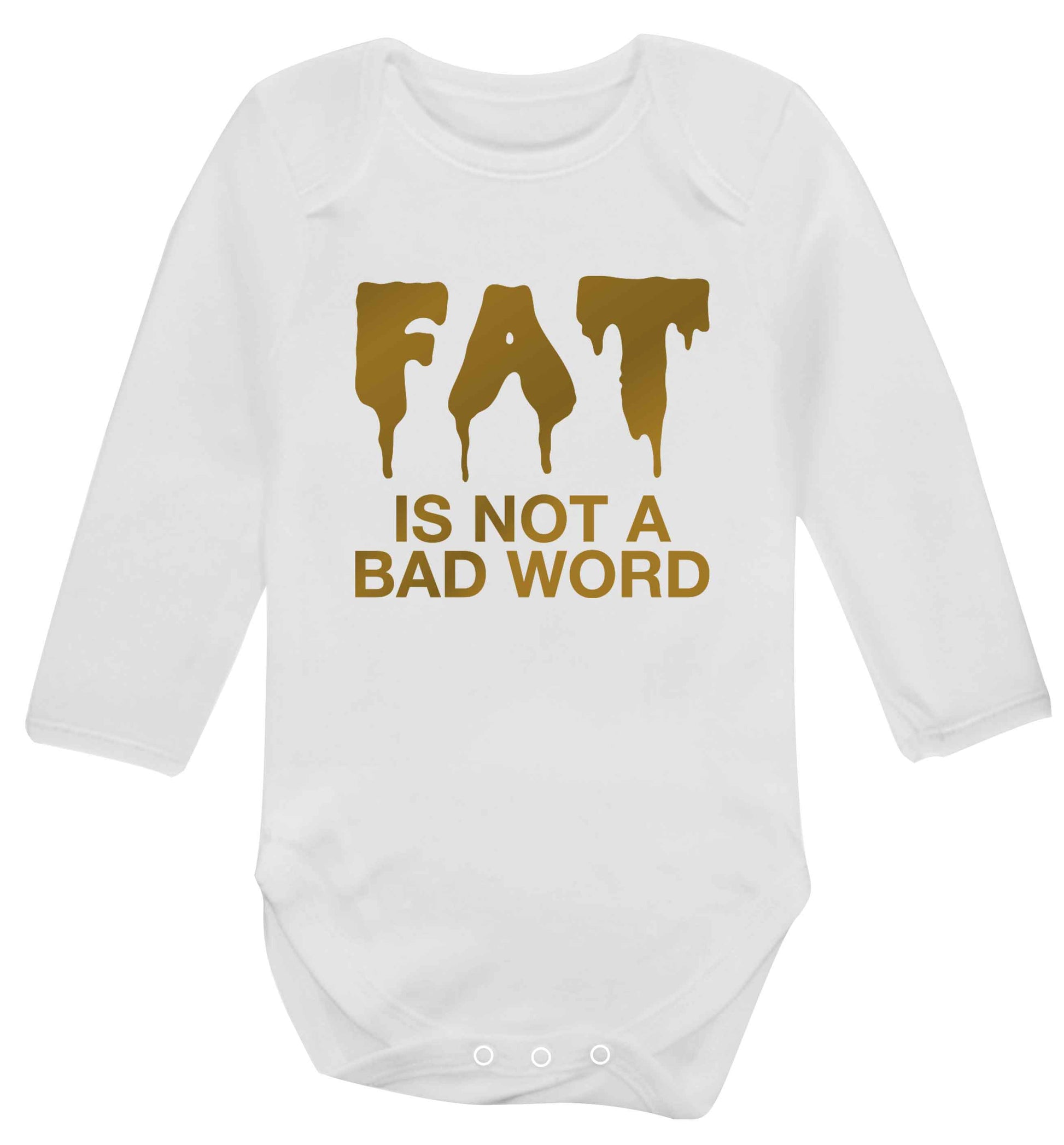 Fat is not a bad word baby vest long sleeved white 6-12 months