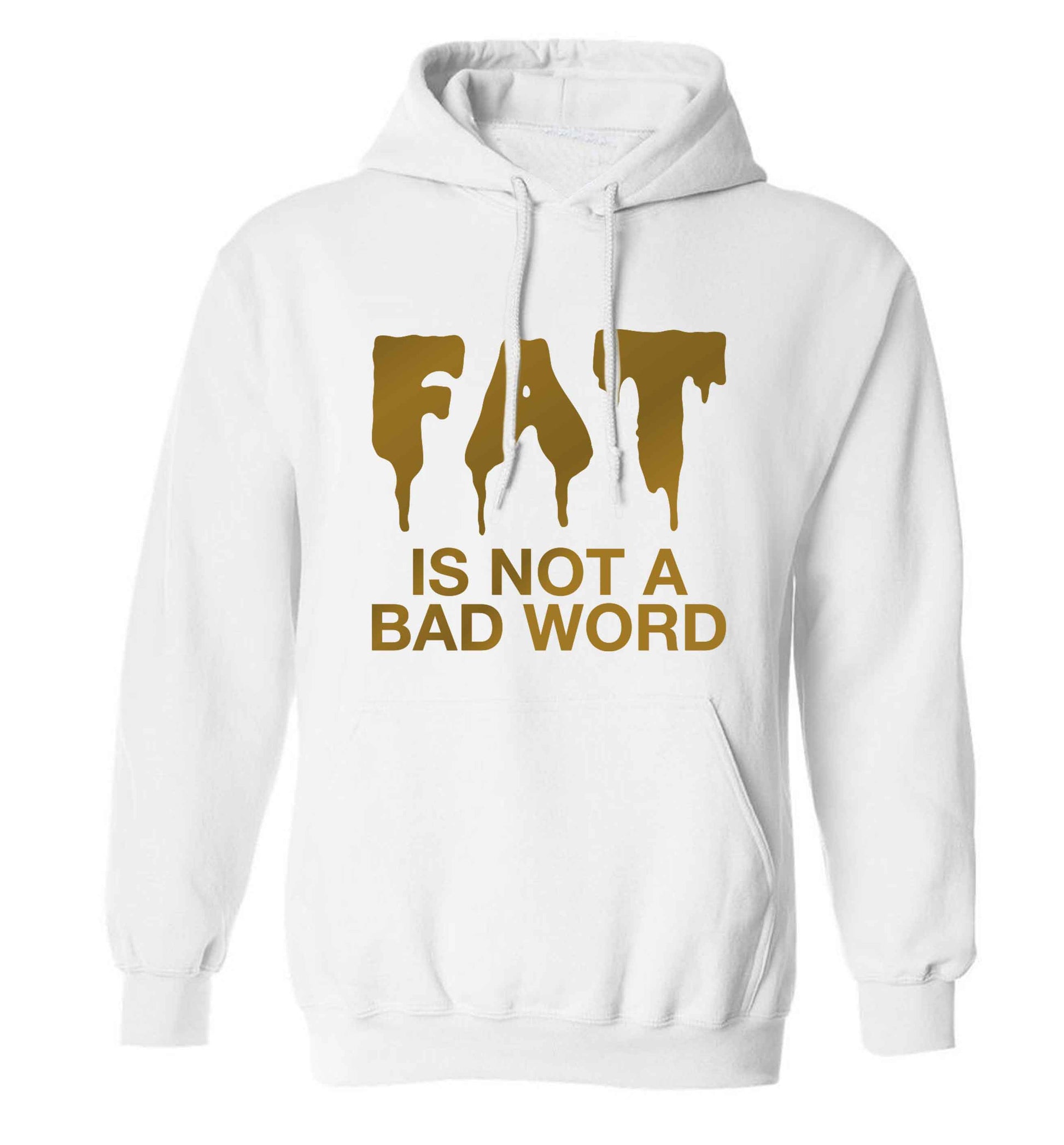 Fat is not a bad word adults unisex white hoodie 2XL