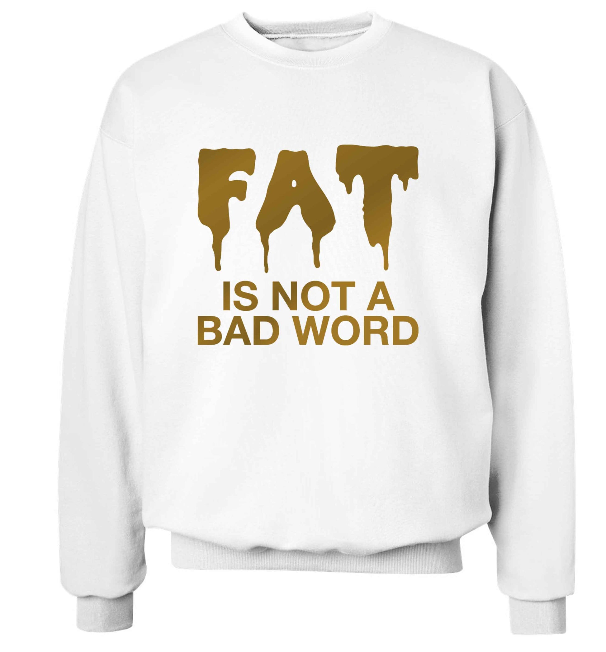Fat is not a bad word adult's unisex white sweater 2XL