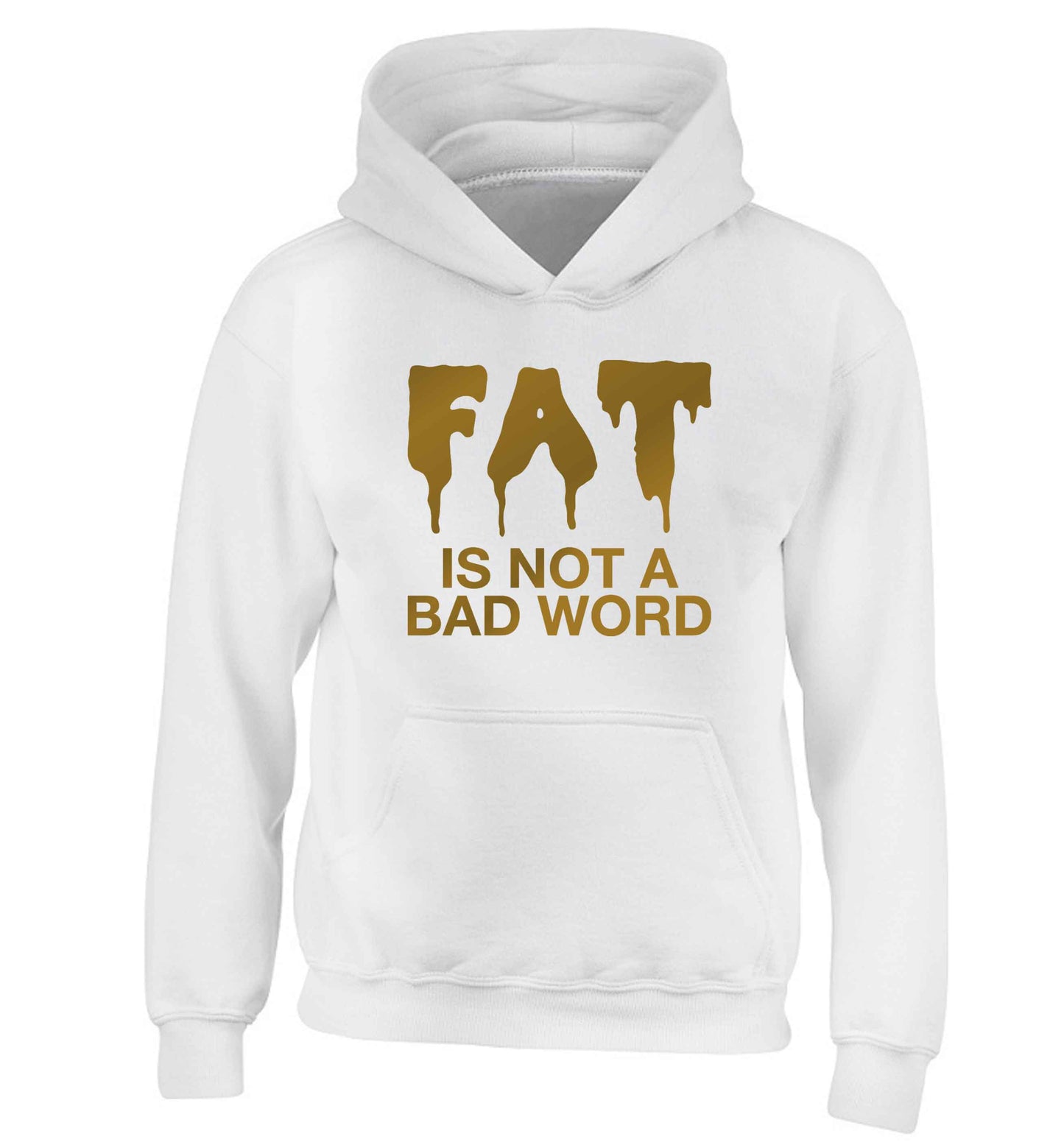 Fat is not a bad word children's white hoodie 12-13 Years