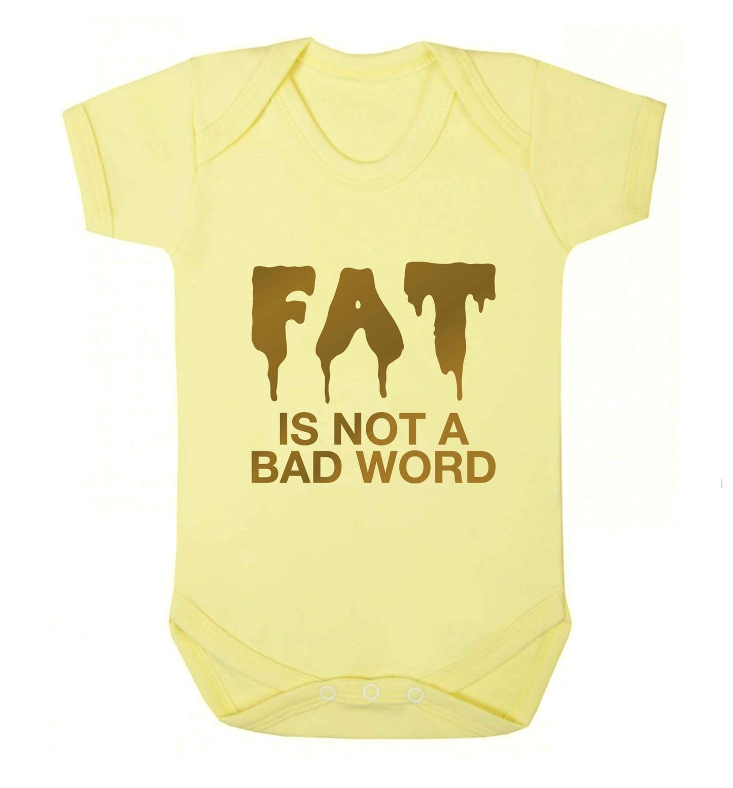 Fat is not a bad word baby vest pale yellow 18-24 months